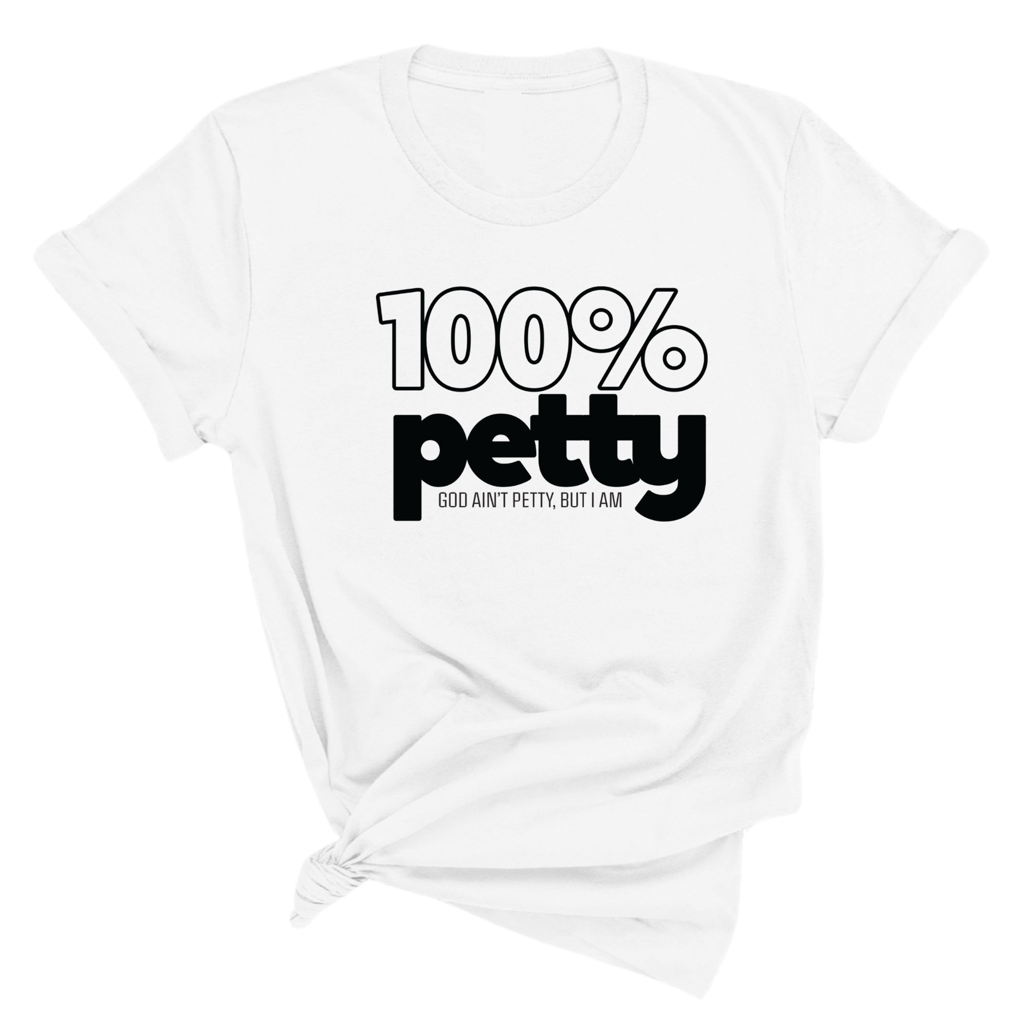 100 Percent Petty Unisex Tee (QUIZ)-T-Shirt-The Original God Ain't Petty But I Am