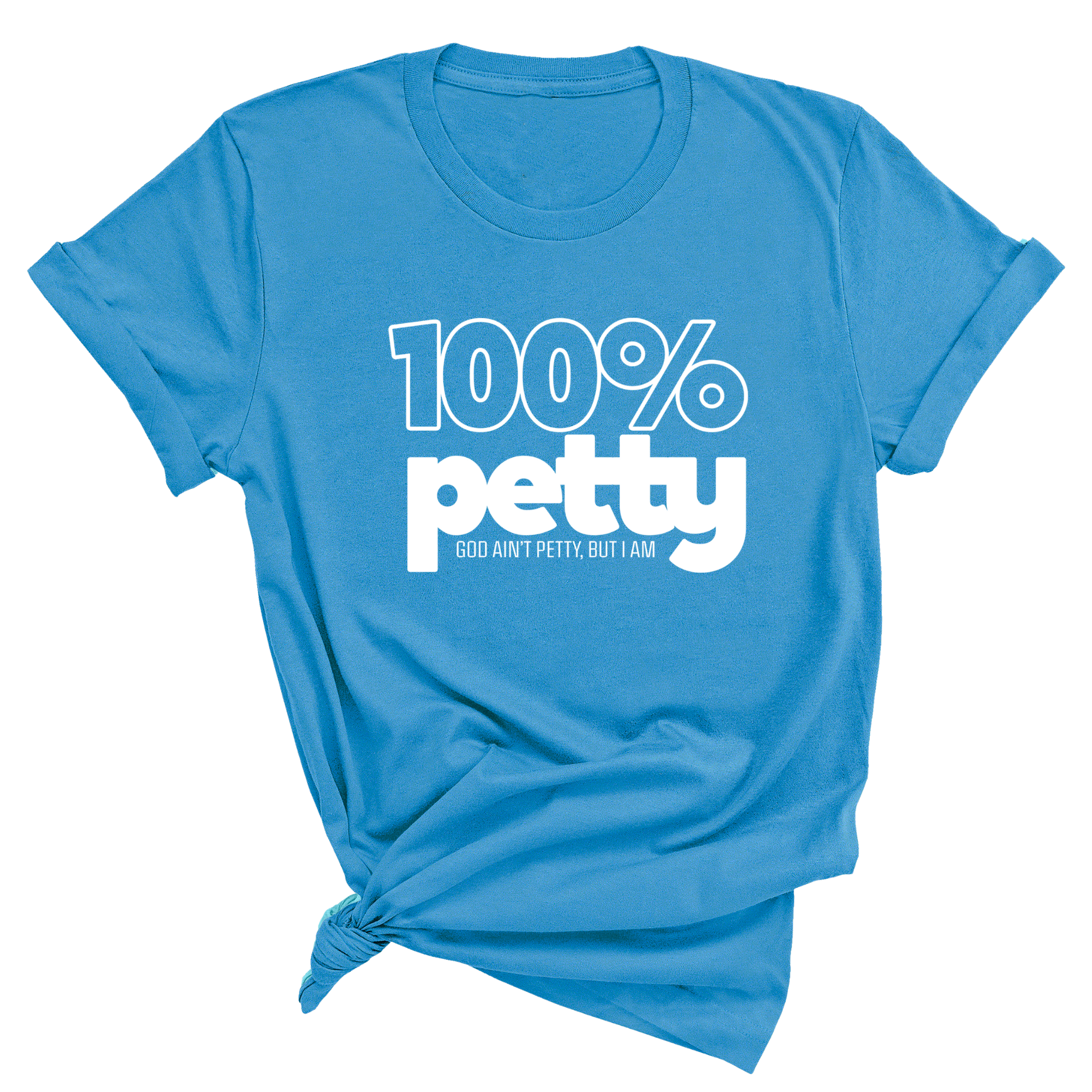 100 Percent Petty Unisex Tee (QUIZ)-T-Shirt-The Original God Ain't Petty But I Am