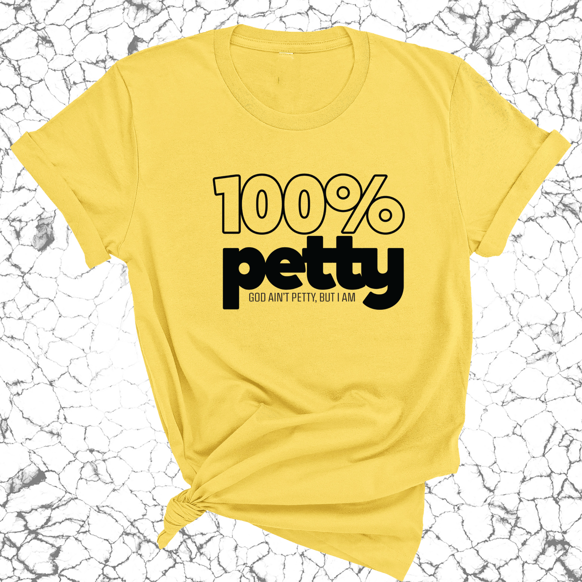 100 Percent Petty Unisex Tee (QUIZ)-T-Shirt-The Original God Ain't Petty But I Am