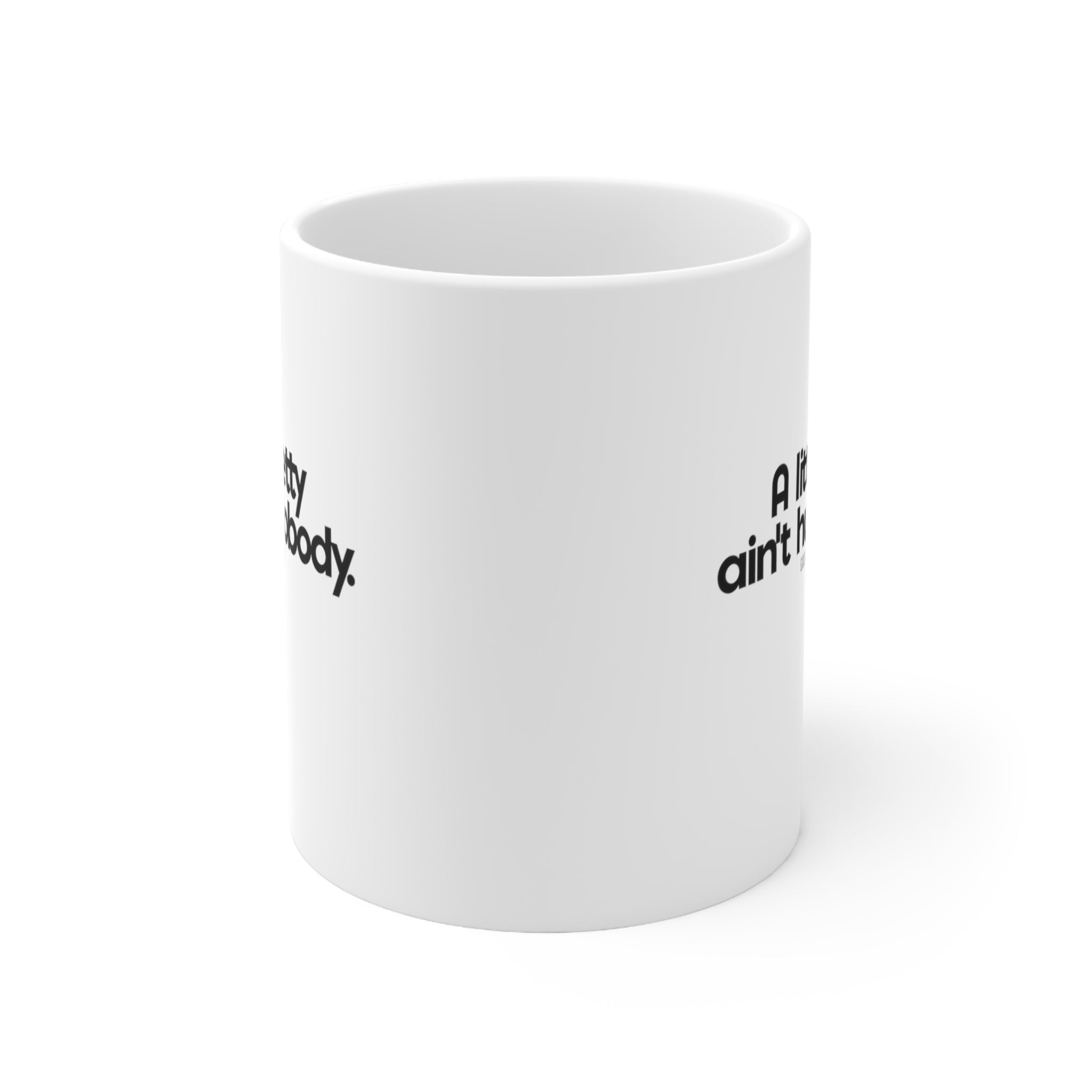 A little petty ain't hurt Mug 11oz (White/Black)-Mug-The Original God Ain't Petty But I Am