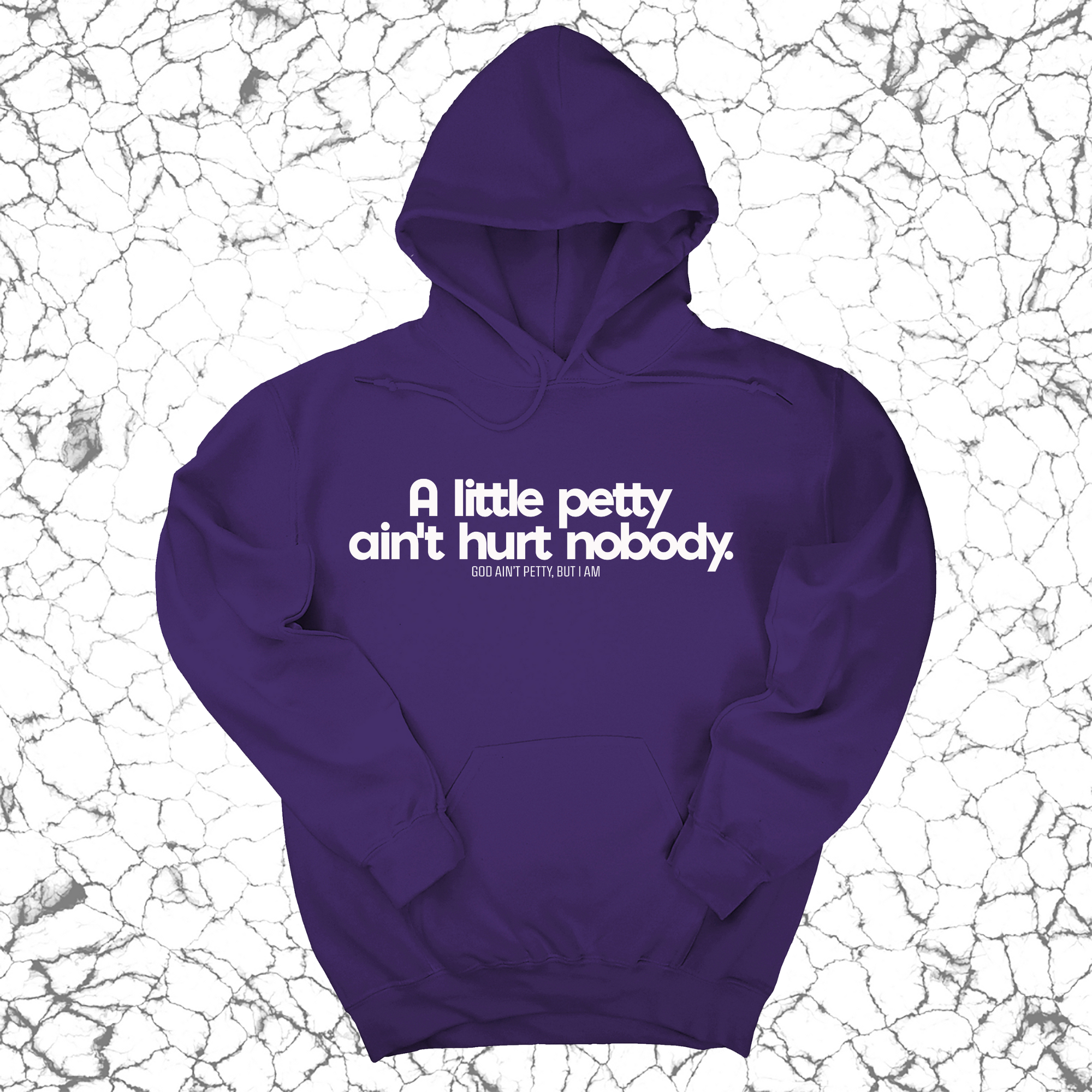 A little petty ain't hurt nobody Unisex Hoodie-Hoodie-The Original God Ain't Petty But I Am