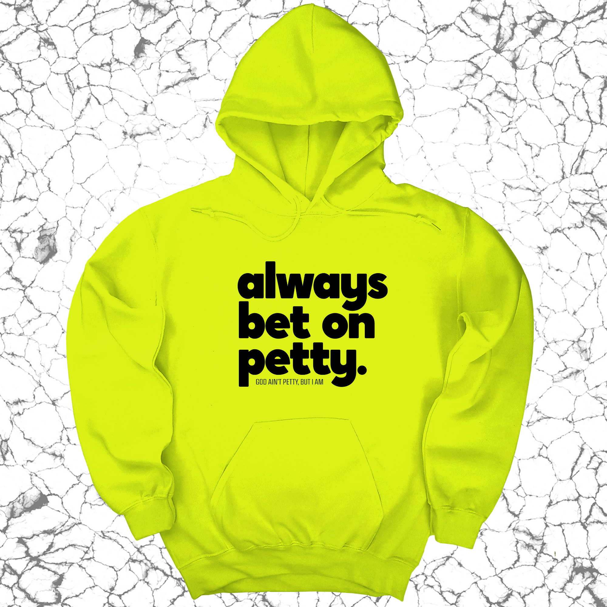 Always bet on petty Unisex Hoodie-Hoodie-The Original God Ain't Petty But I Am