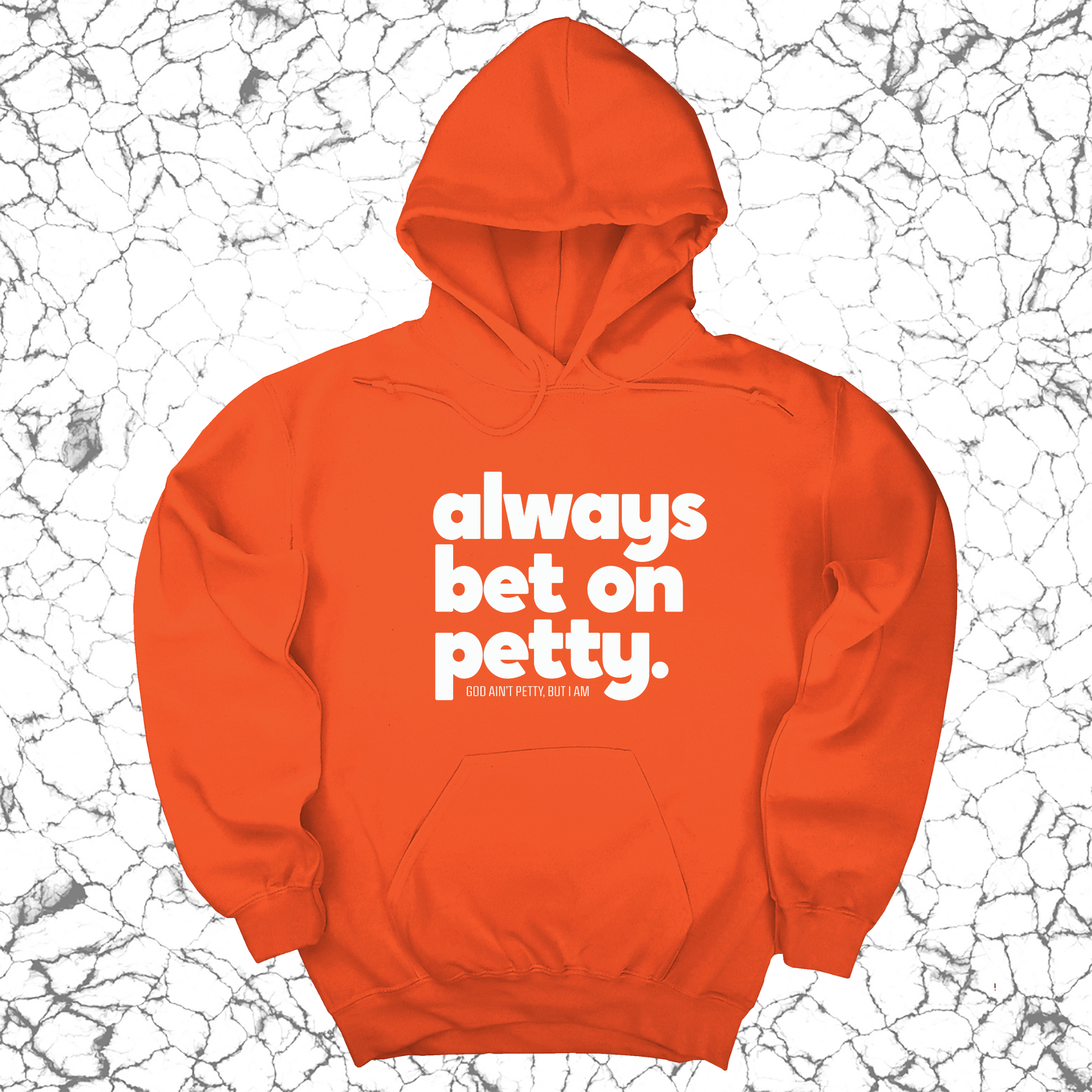 Always bet on petty Unisex Hoodie-Hoodie-The Original God Ain't Petty But I Am