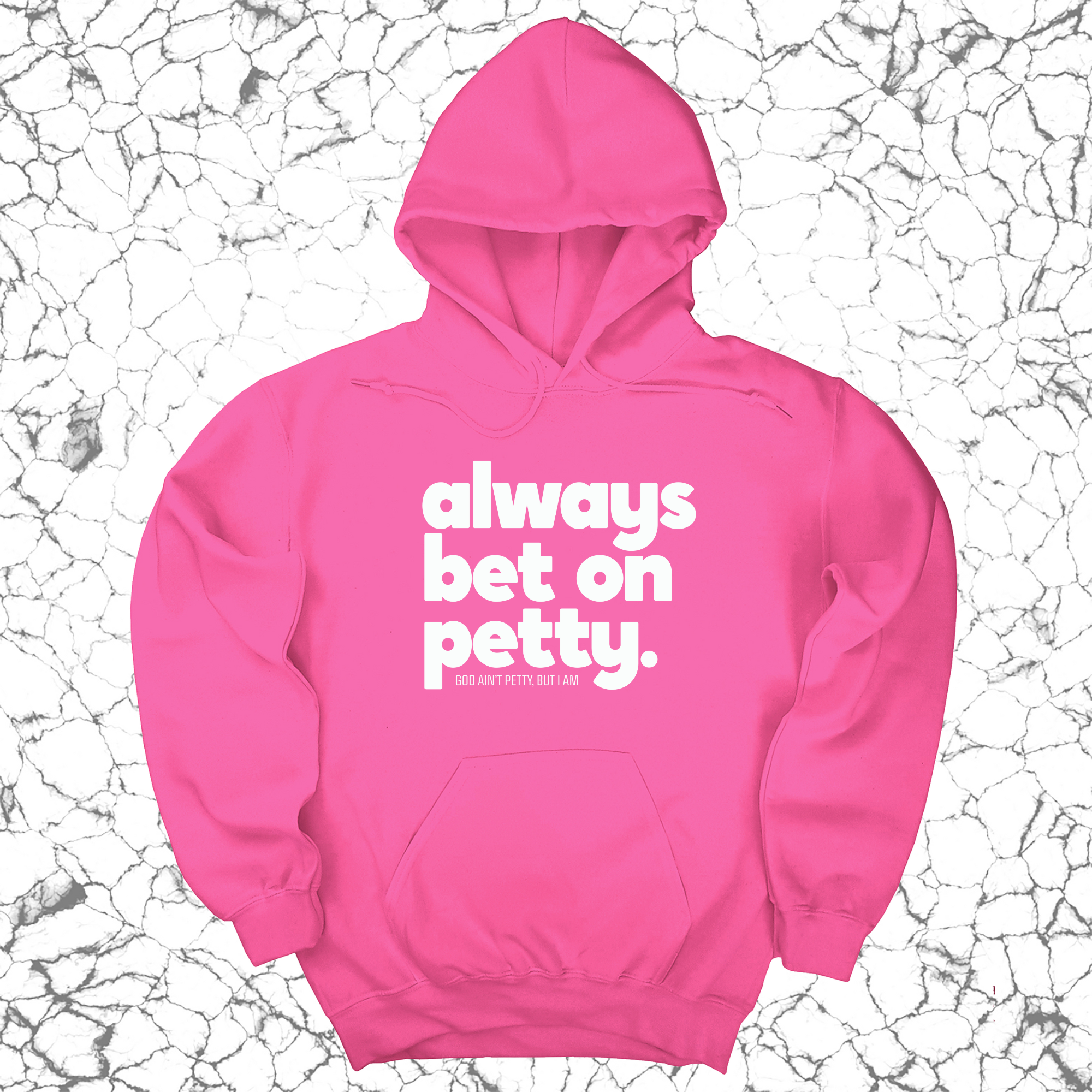 Always bet on petty Unisex Hoodie-Hoodie-The Original God Ain't Petty But I Am