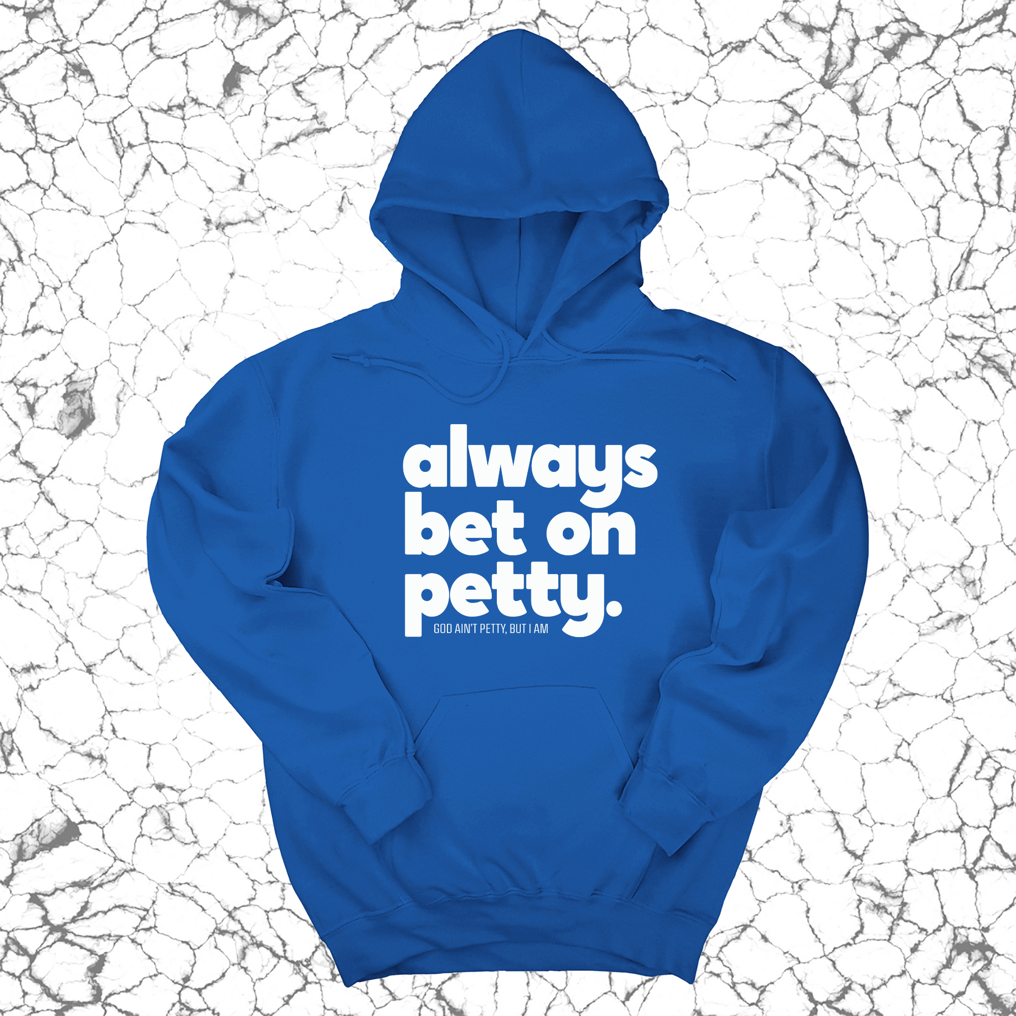 Always bet on petty Unisex Hoodie-Hoodie-The Original God Ain't Petty But I Am