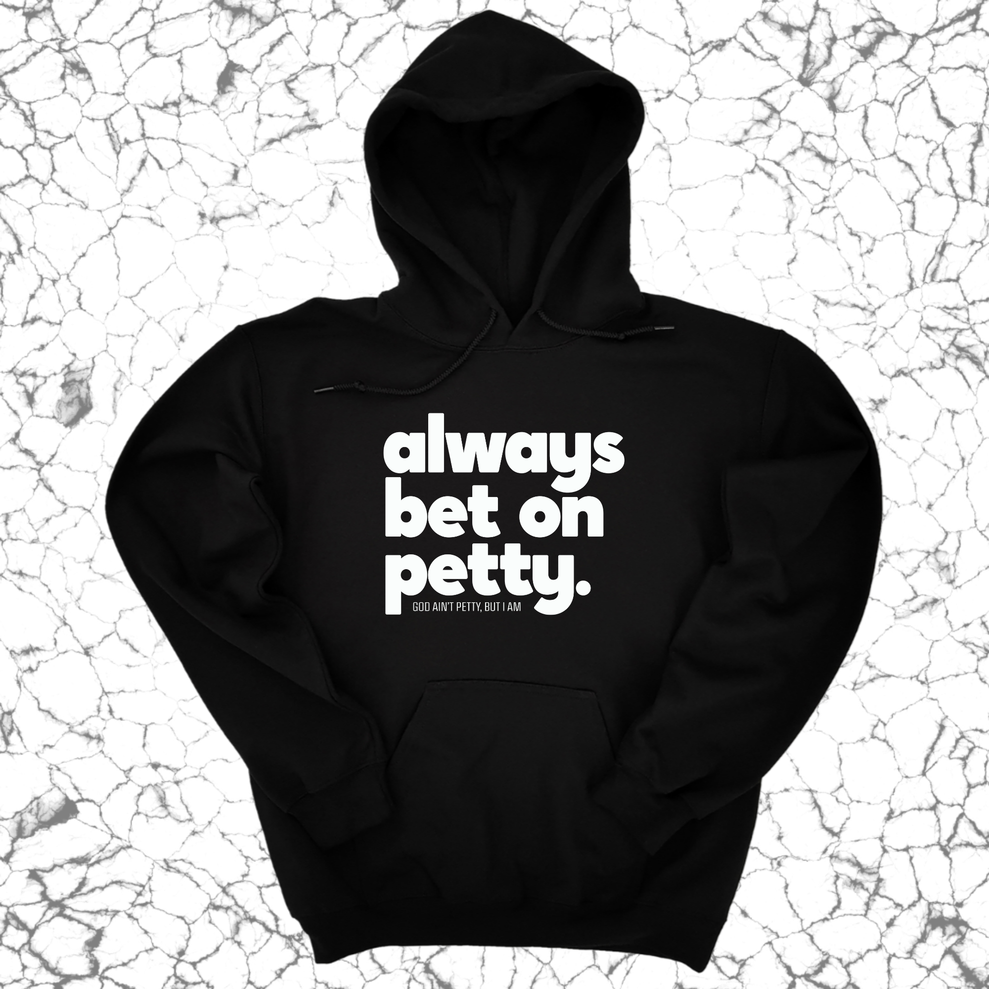 Always bet on petty Unisex Hoodie-Hoodie-The Original God Ain't Petty But I Am