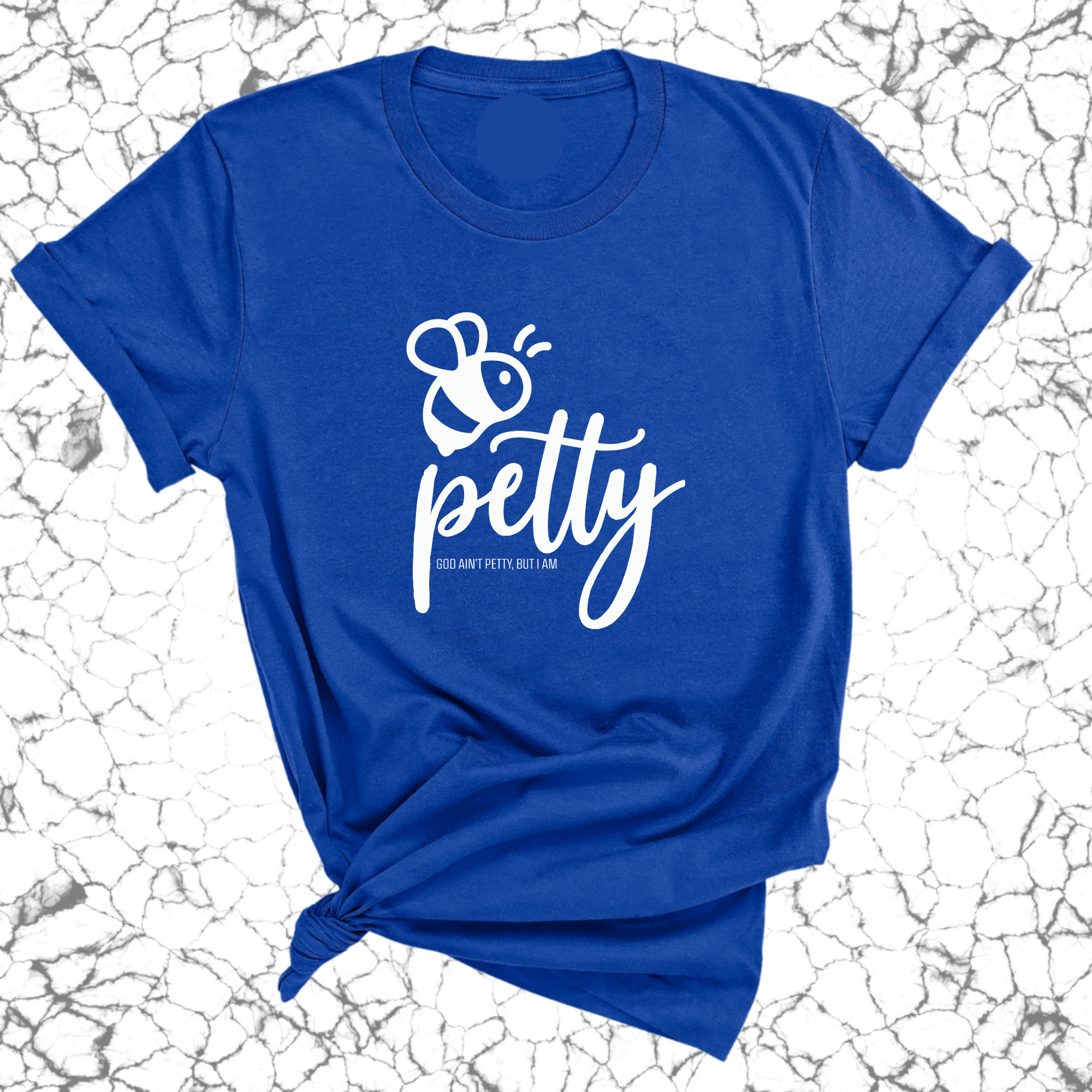 Bee Petty Unisex Tee-T-Shirt-The Original God Ain't Petty But I Am