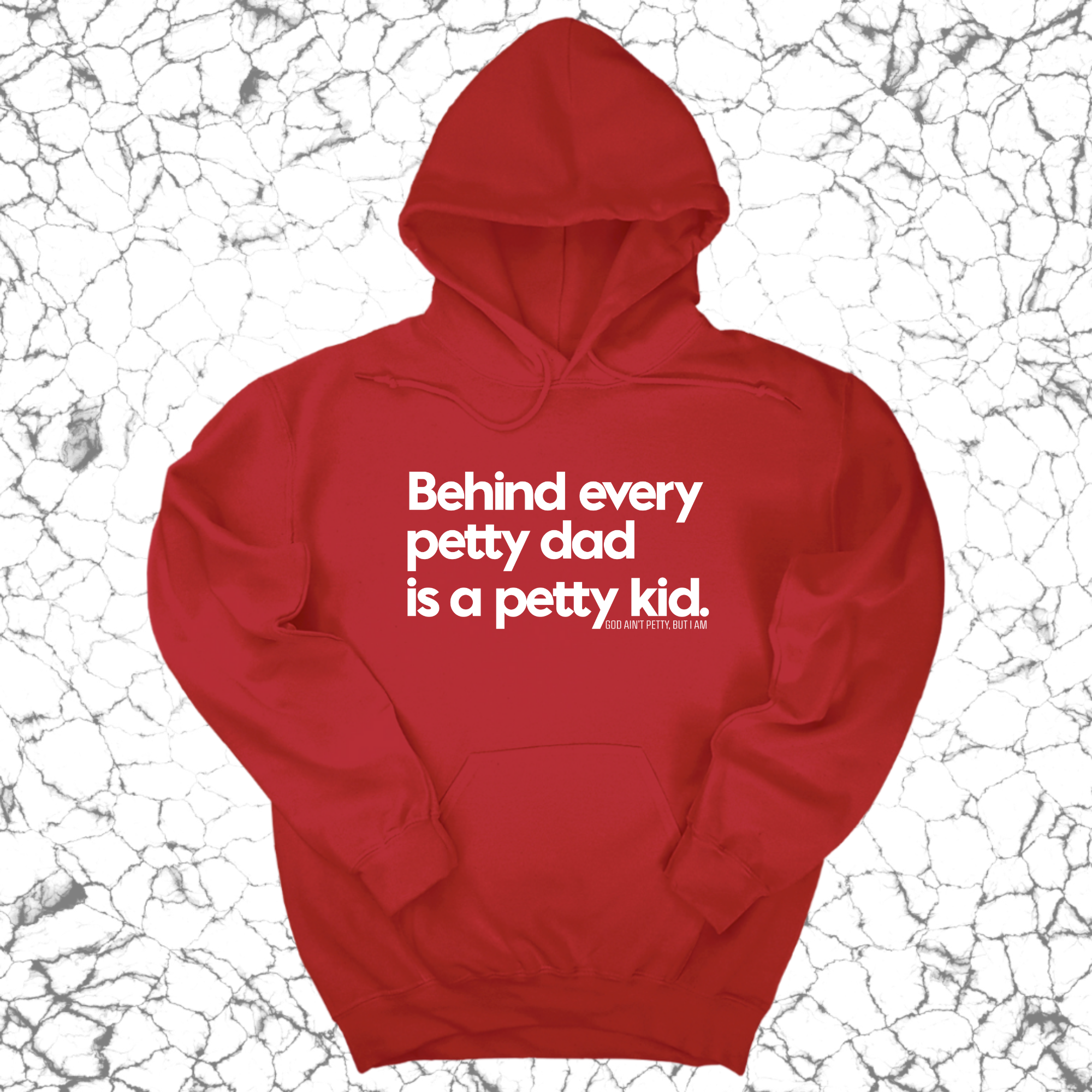 Behind every petty dad is a petty kid Unisex Hoodie-Hoodie-The Original God Ain't Petty But I Am