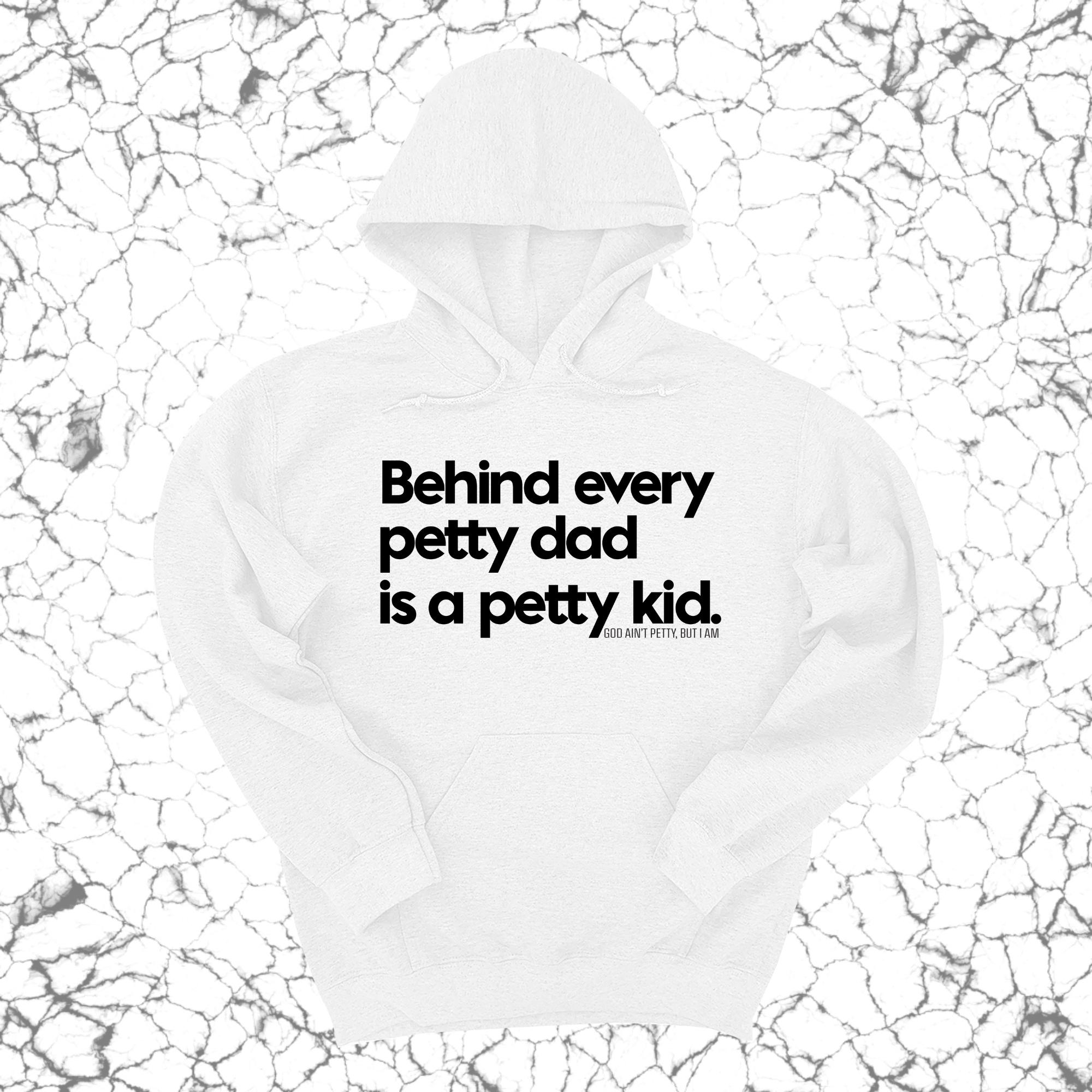 Behind every petty dad is a petty kid Unisex Hoodie-Hoodie-The Original God Ain't Petty But I Am