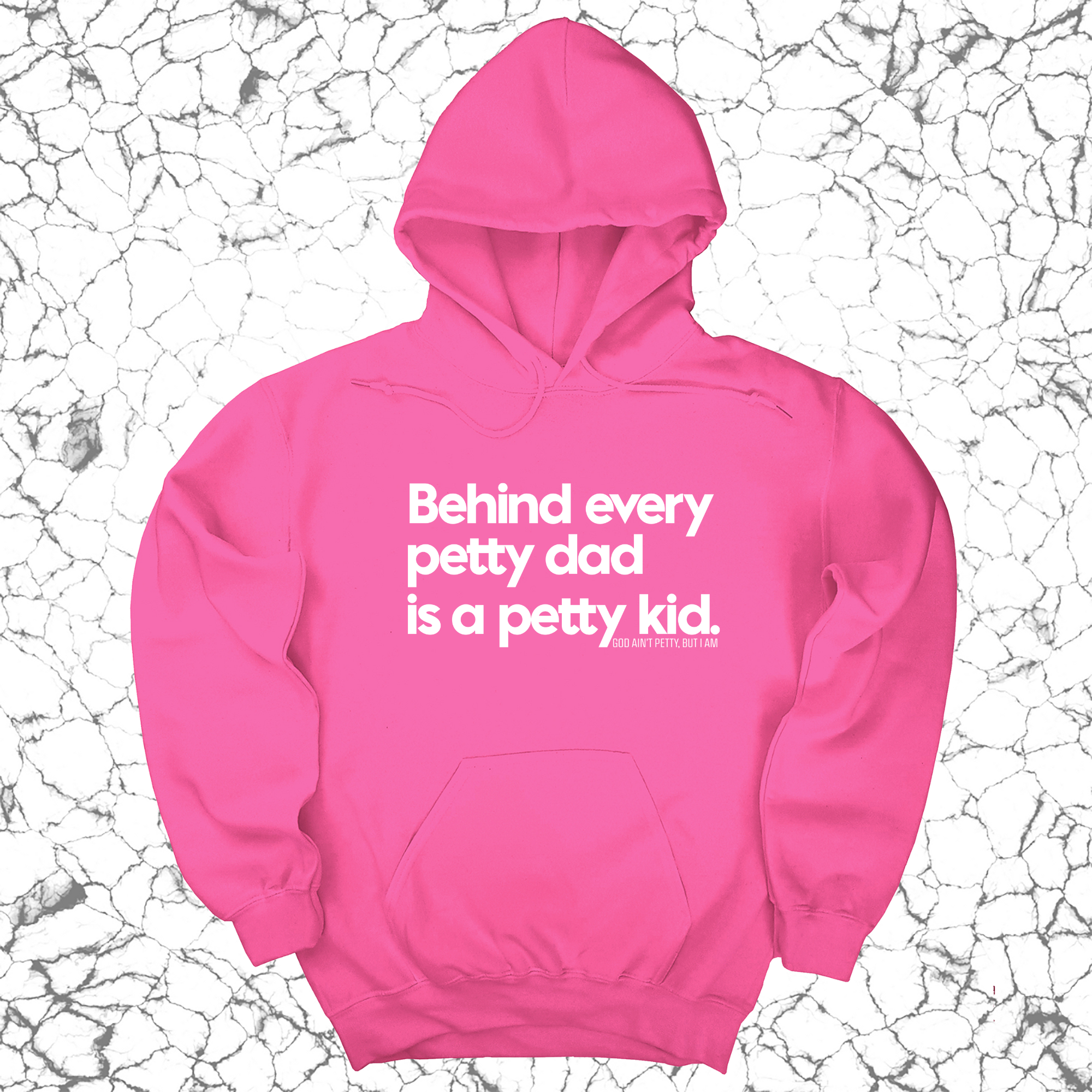 Behind every petty dad is a petty kid Unisex Hoodie-Hoodie-The Original God Ain't Petty But I Am