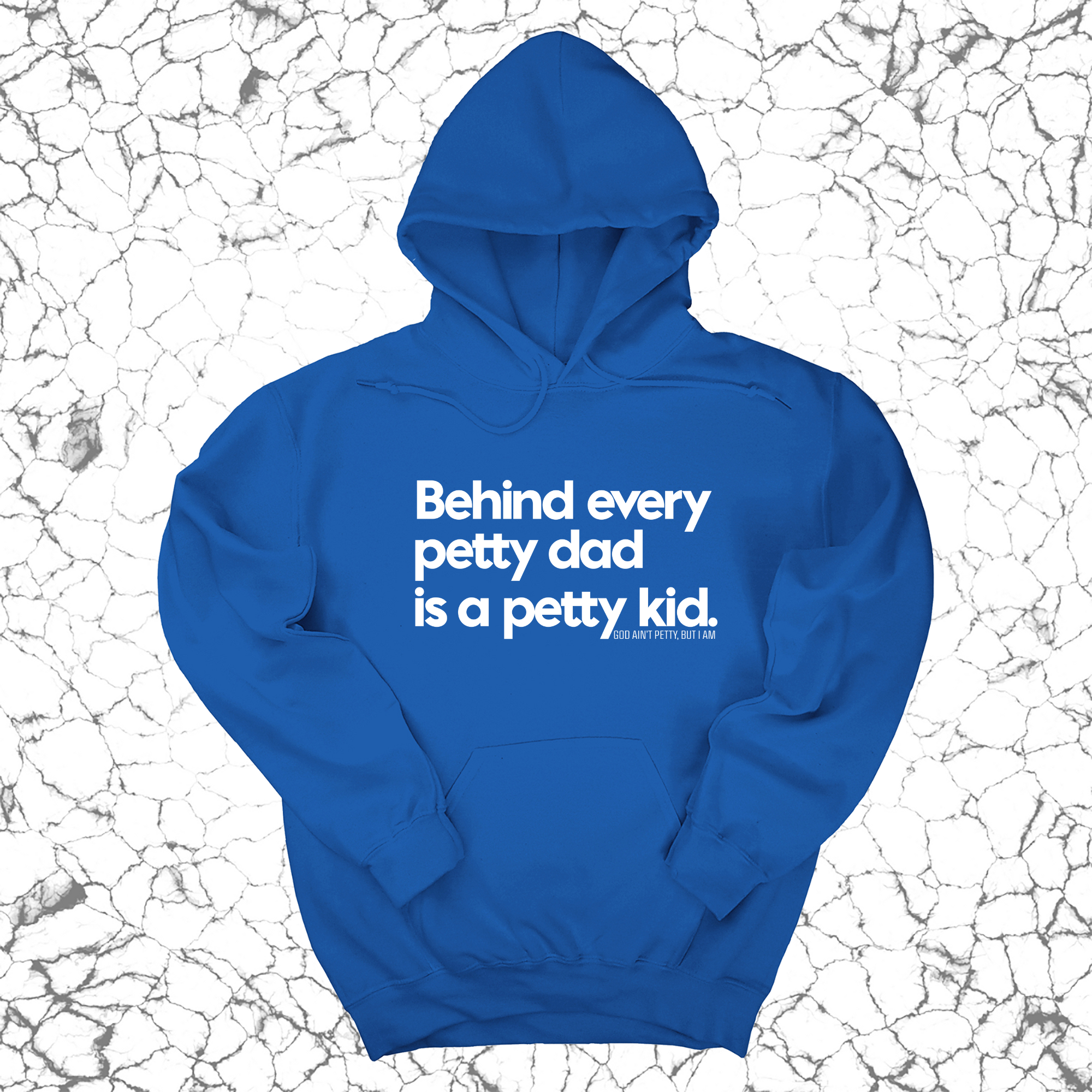 Behind every petty dad is a petty kid Unisex Hoodie-Hoodie-The Original God Ain't Petty But I Am