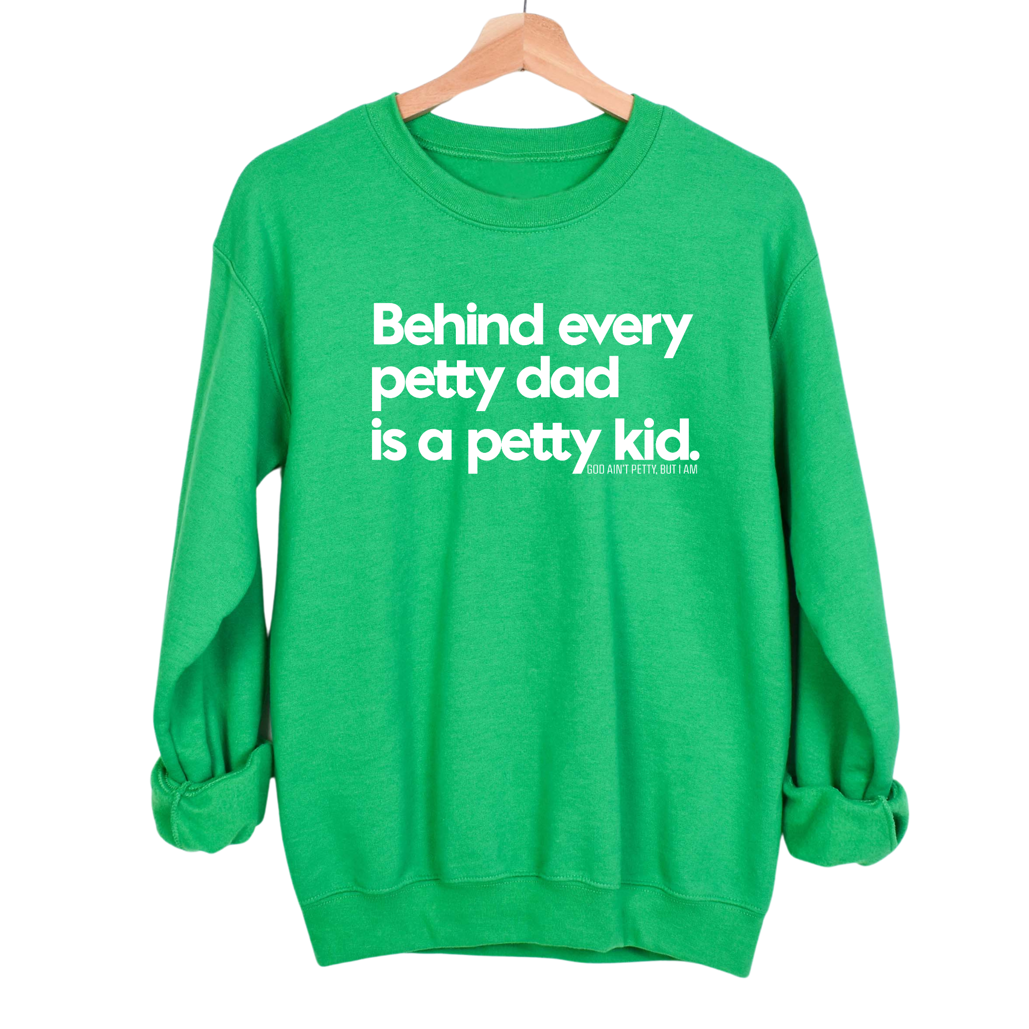 Behind every petty dad is a petty kid Unisex Sweatshirt-Sweatshirt-The Original God Ain't Petty But I Am