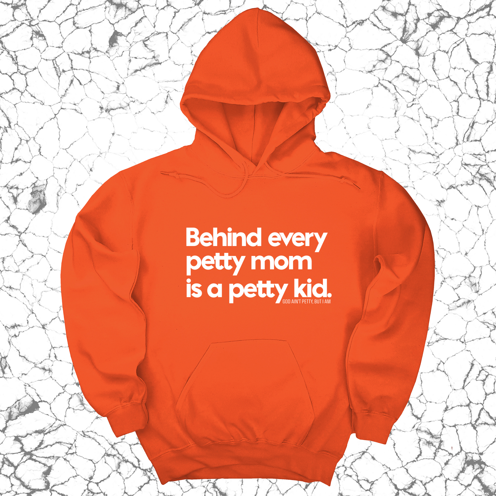 Behind every petty mom is a petty kid Unisex Hoodie-Hoodie-The Original God Ain't Petty But I Am