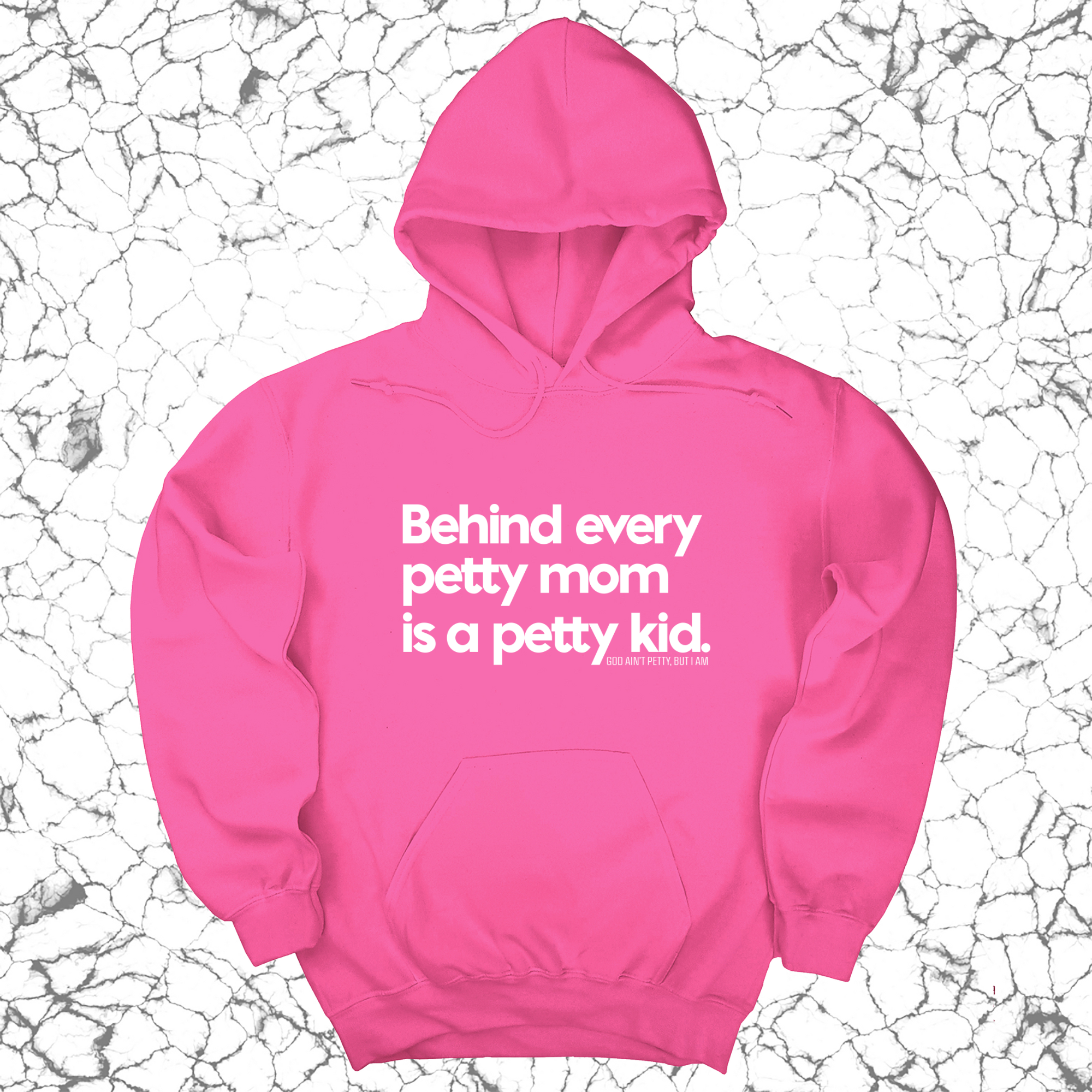 Behind every petty mom is a petty kid Unisex Hoodie-Hoodie-The Original God Ain't Petty But I Am