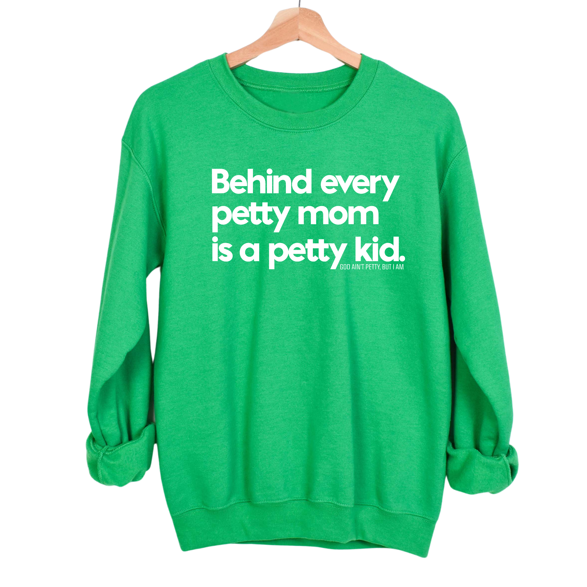 Behind every petty mom is a petty kid Unisex Sweatshirt-Sweatshirt-The Original God Ain't Petty But I Am