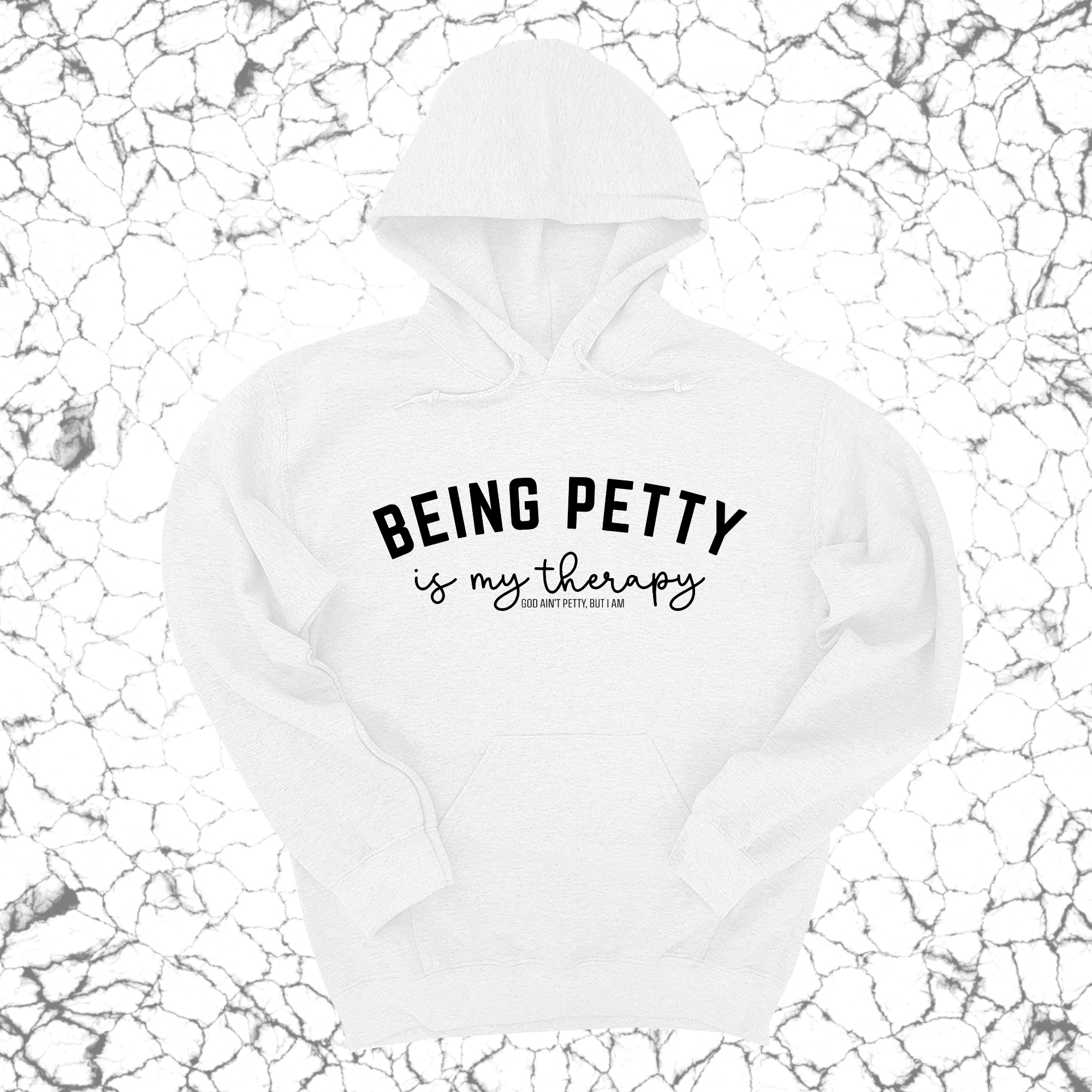 Being Petty is my therapy Unisex Hoodie-Hoodie-The Original God Ain't Petty But I Am