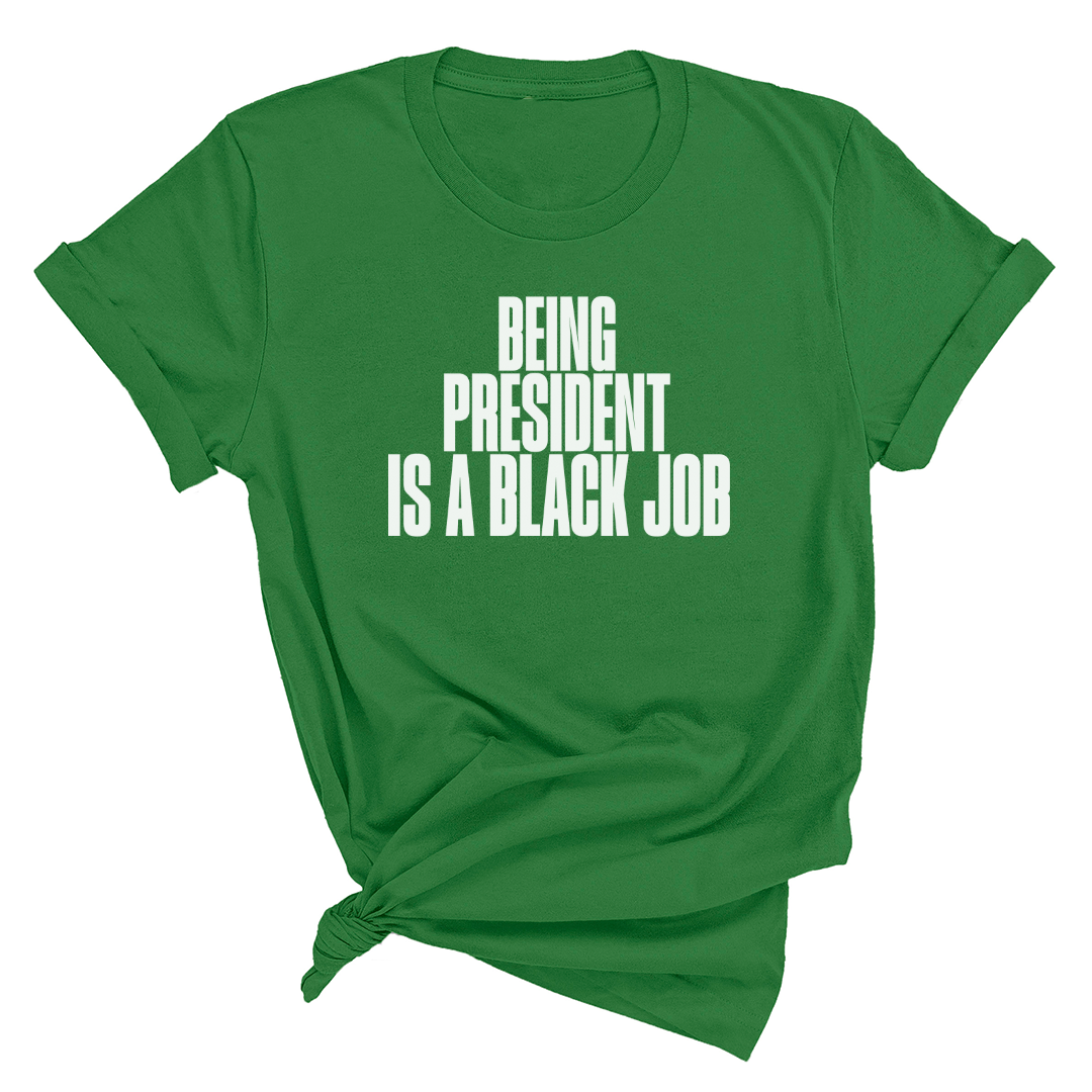 Being President is Black Job Unisex Tee-T-Shirt-The Original God Ain't Petty But I Am