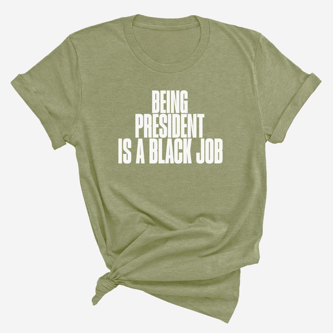 Being President is Black Job Unisex Tee-T-Shirt-The Original God Ain't Petty But I Am