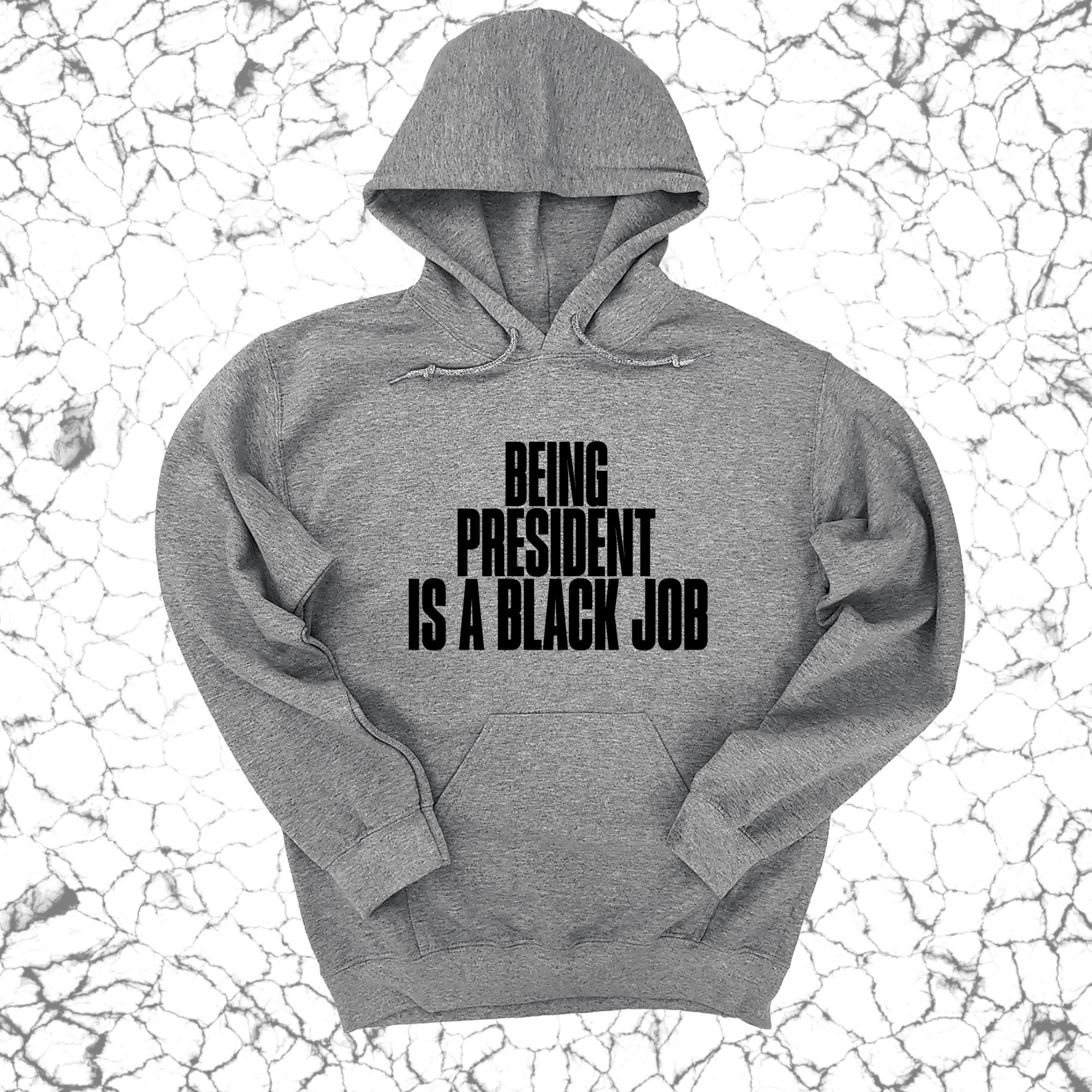 Being President is a Black Job Unisex Hoodie-Hoodie-The Original God Ain't Petty But I Am