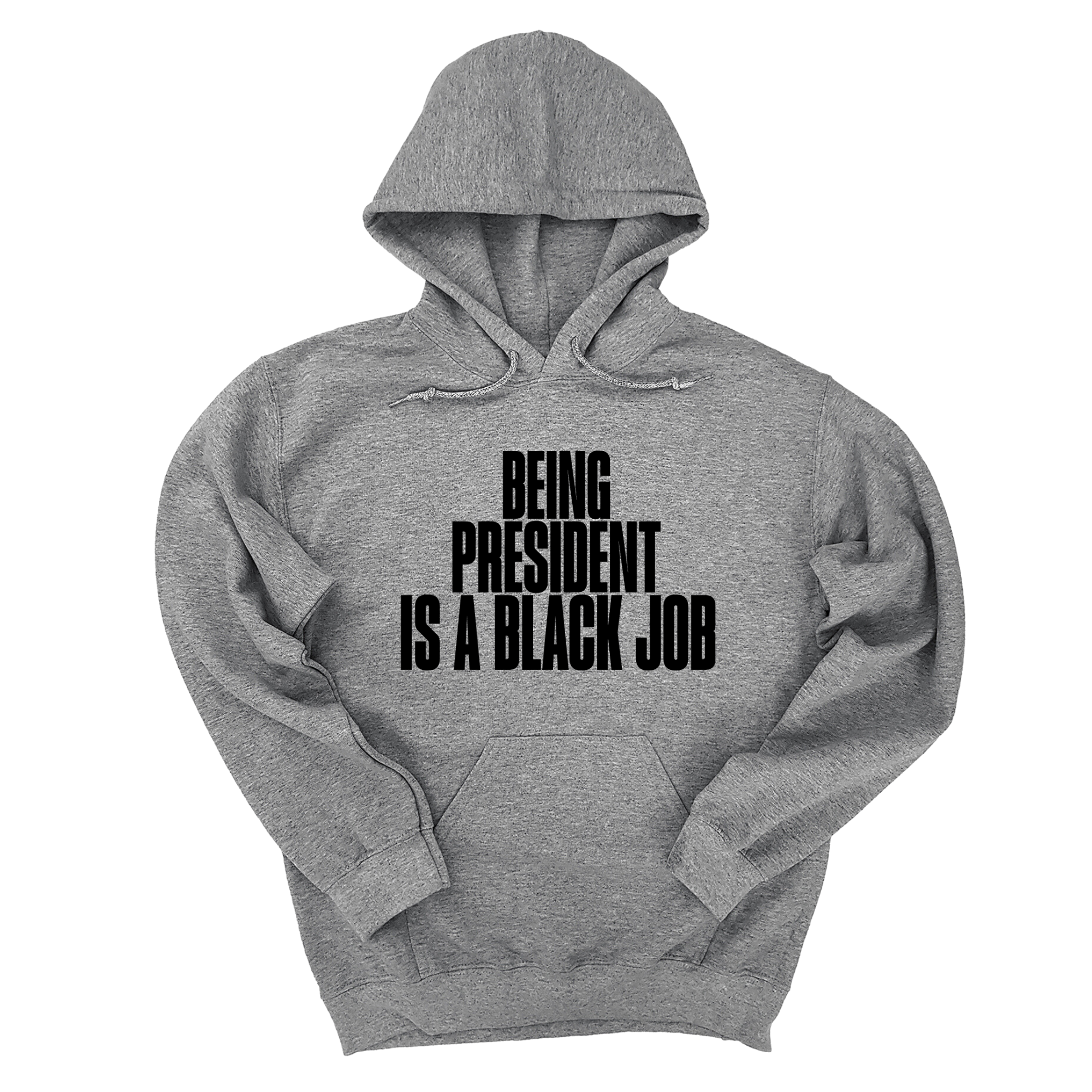 Being President is a Black Job Unisex Hoodie-Hoodie-The Original God Ain't Petty But I Am