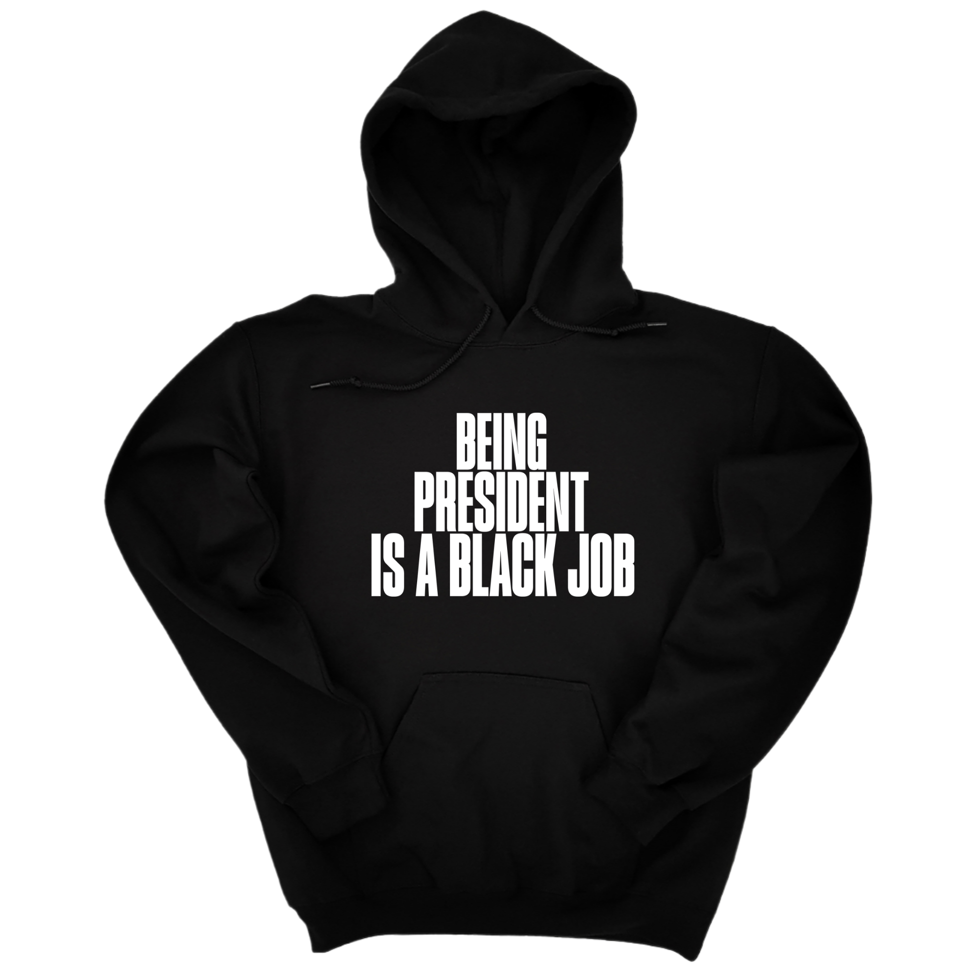 Being President is a Black Job Unisex Hoodie-Hoodie-The Original God Ain't Petty But I Am