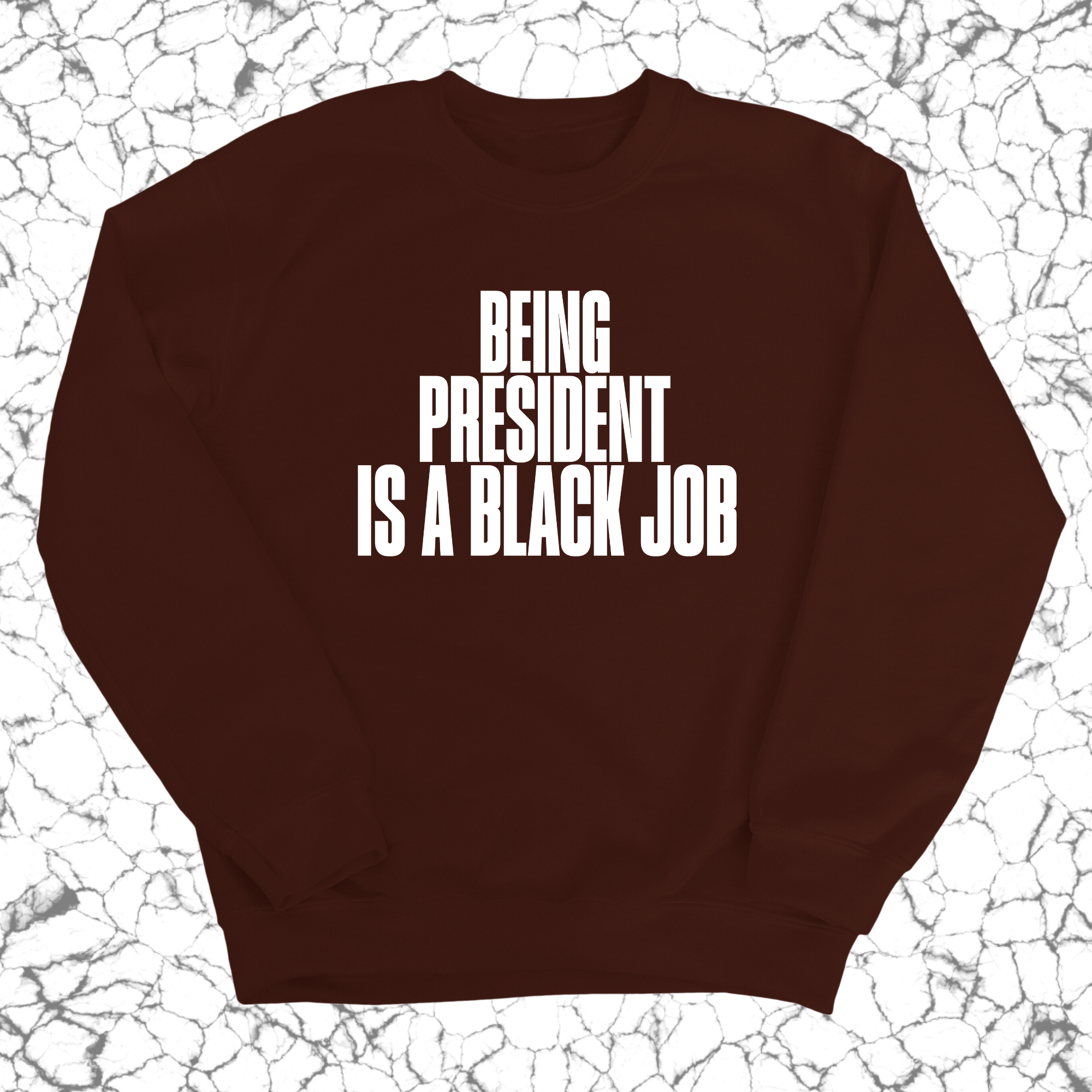 Being President is a Black Job Unisex Sweatshirt-Sweatshirt-The Original God Ain't Petty But I Am