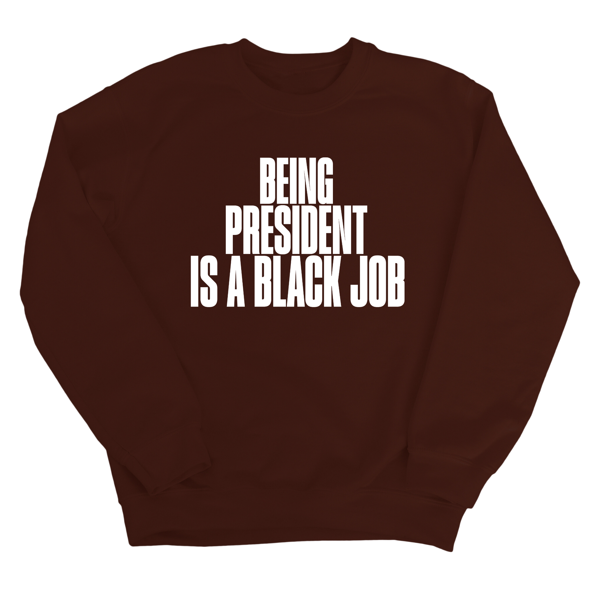 Being President is a Black Job Unisex Sweatshirt-Sweatshirt-The Original God Ain't Petty But I Am