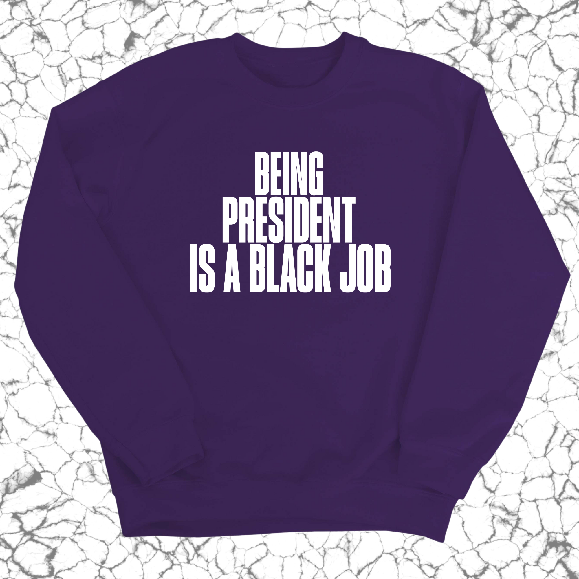 Being President is a Black Job Unisex Sweatshirt-Sweatshirt-The Original God Ain't Petty But I Am