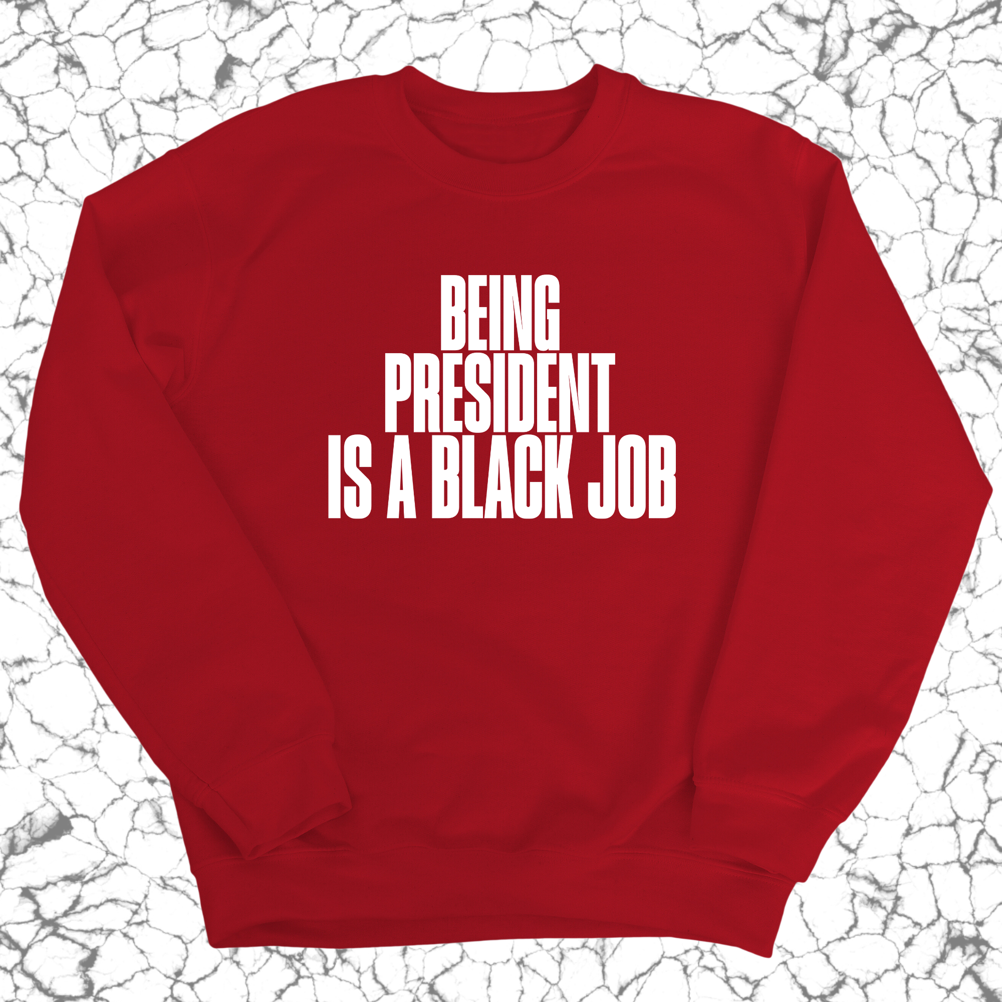 Being President is a Black Job Unisex Sweatshirt-Sweatshirt-The Original God Ain't Petty But I Am