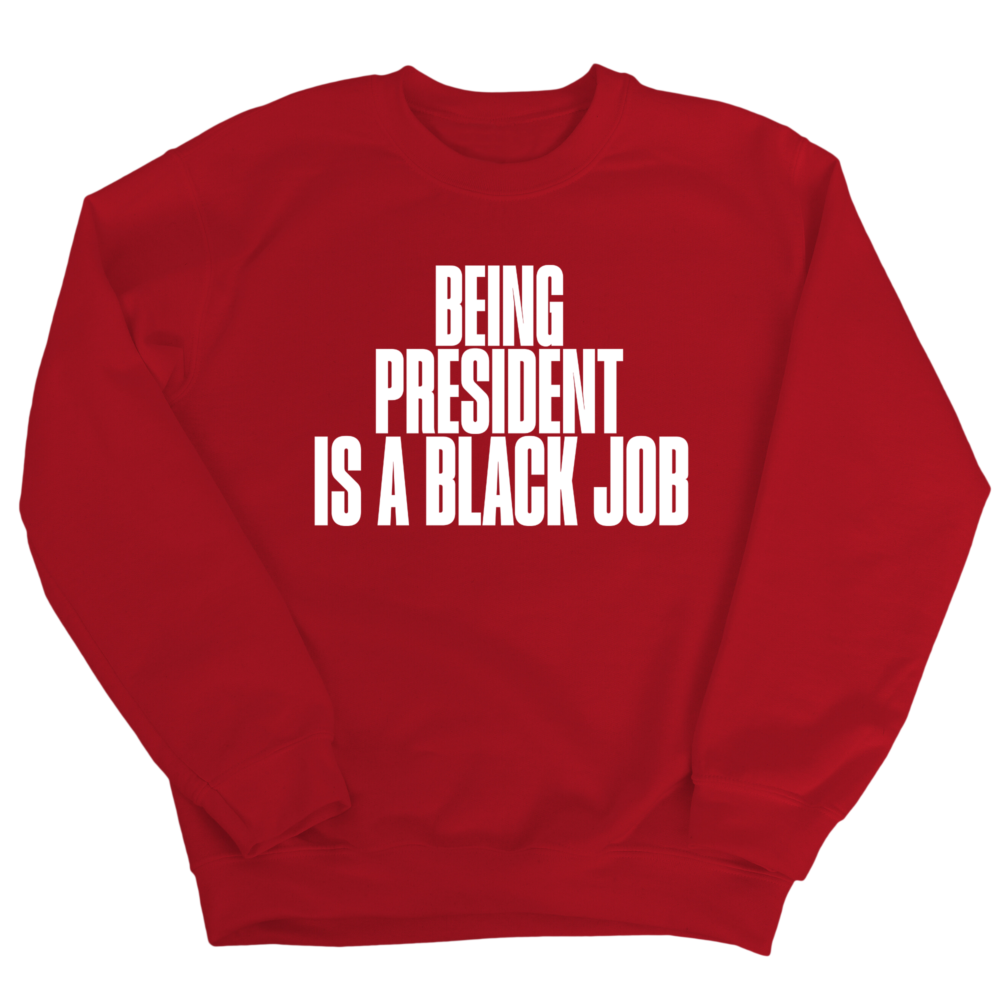 Being President is a Black Job Unisex Sweatshirt-Sweatshirt-The Original God Ain't Petty But I Am