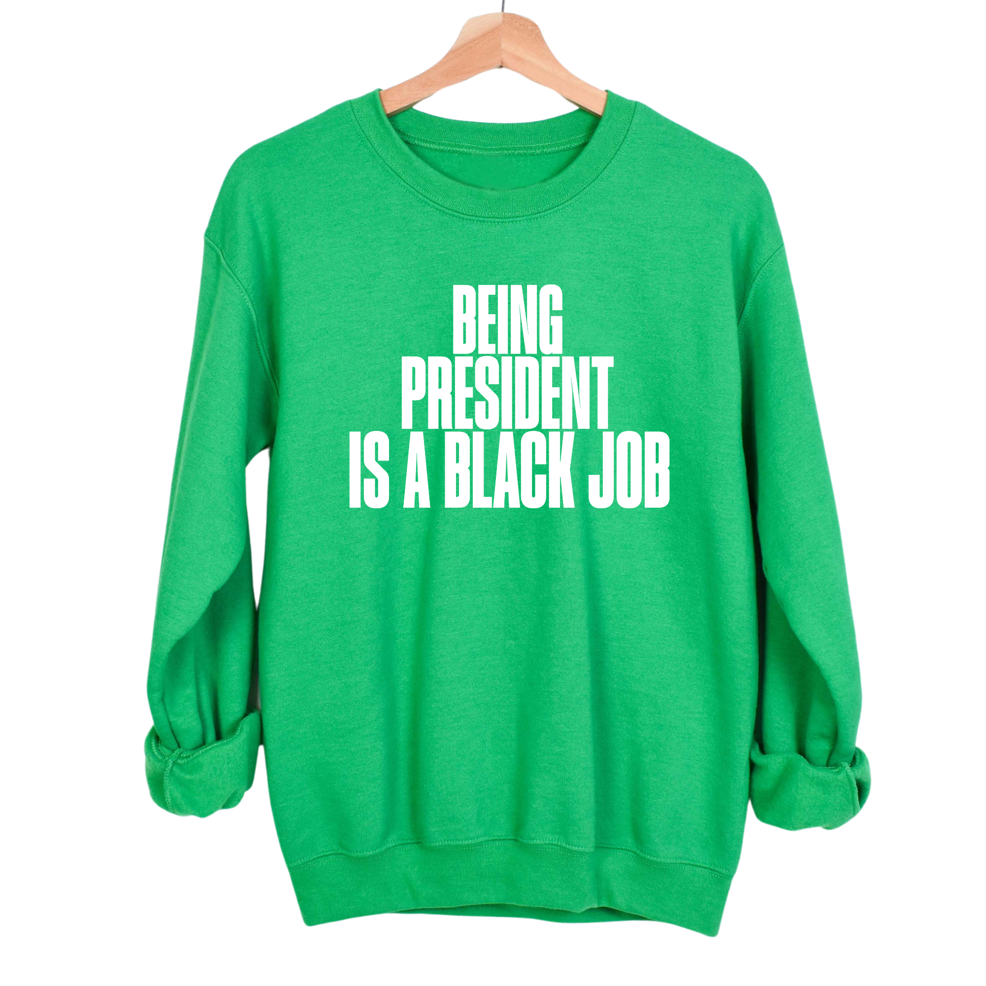 Being President is a Black Job Unisex Sweatshirt-Sweatshirt-The Original God Ain't Petty But I Am