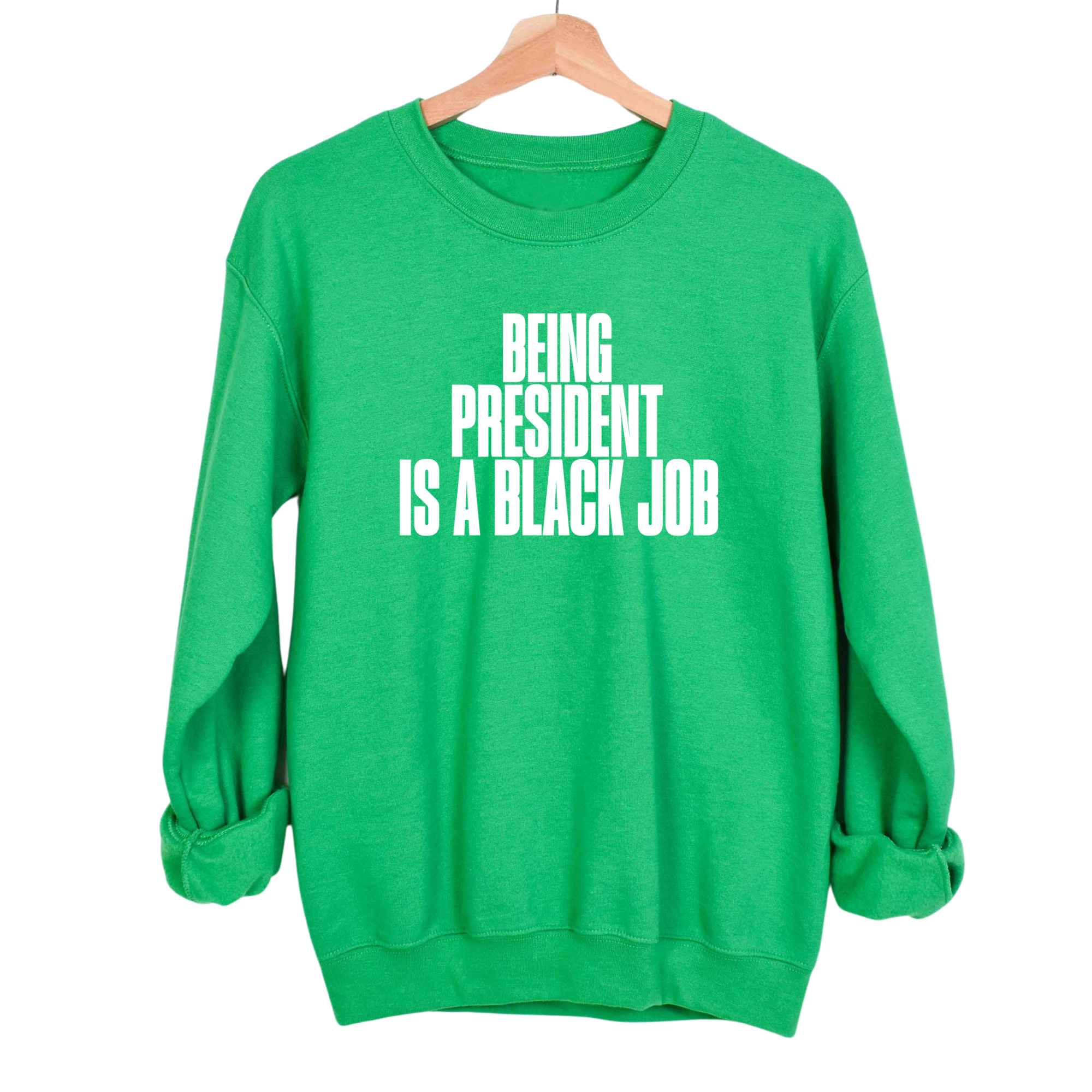 Being President is a Black Job Unisex Sweatshirt-Sweatshirt-The Original God Ain't Petty But I Am