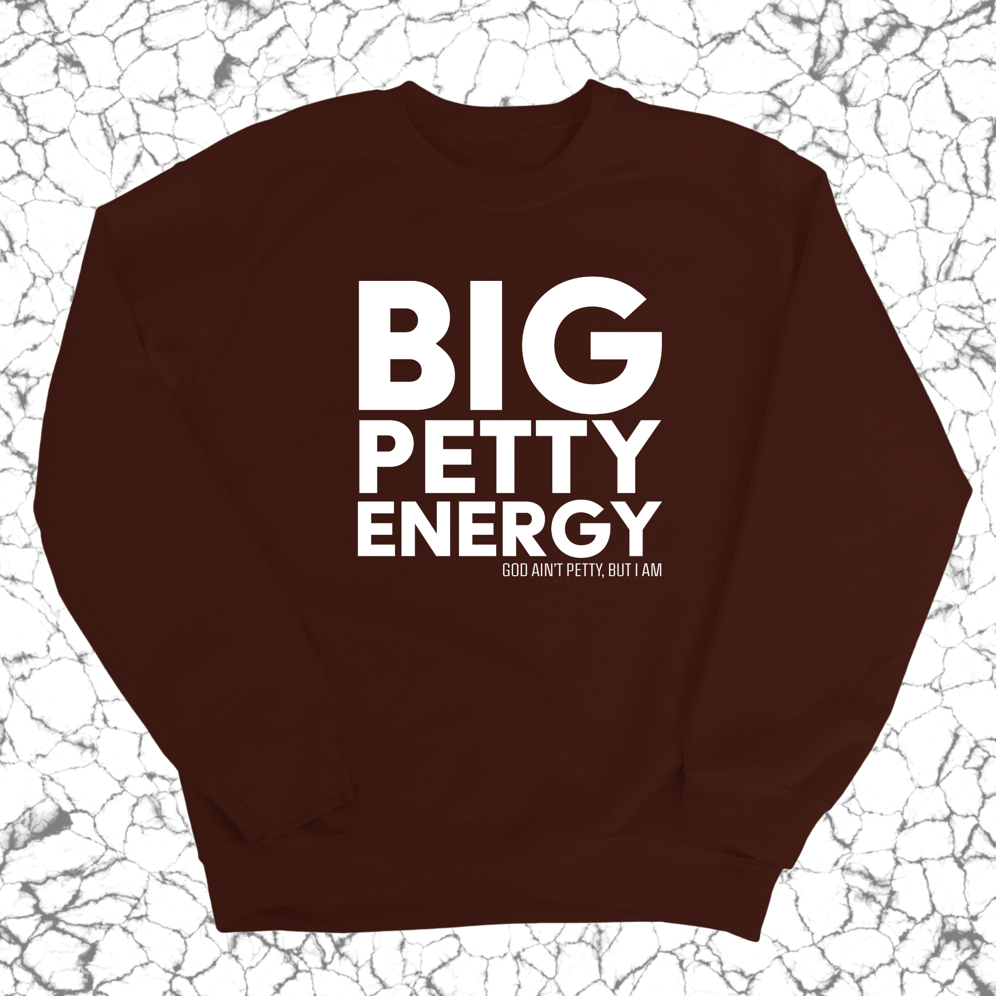 Big Petty Energy Unisex Sweatshirt-Sweatshirt-The Original God Ain't Petty But I Am