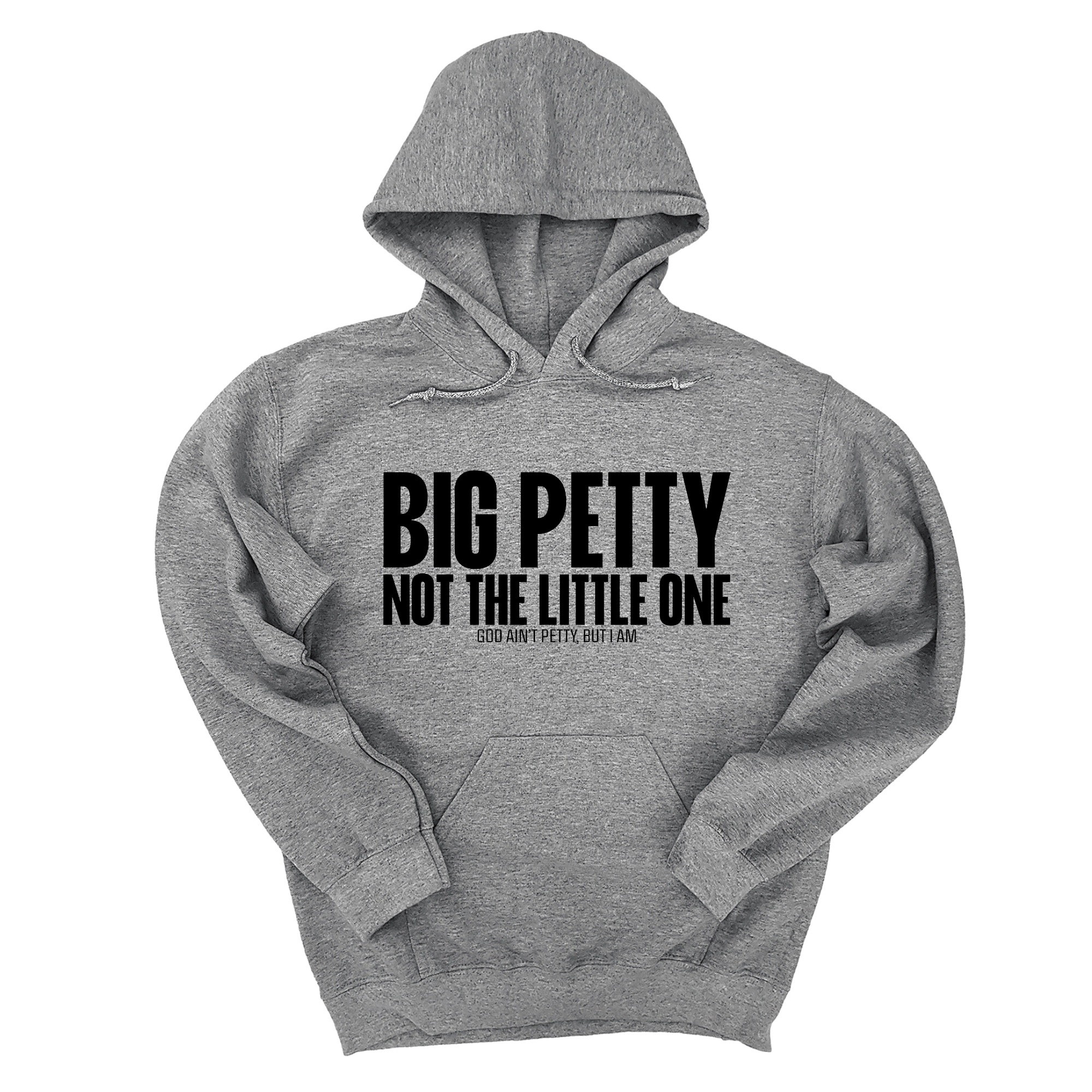 Big Petty Not the Little One Unisex Hoodie-Hoodie-The Original God Ain't Petty But I Am