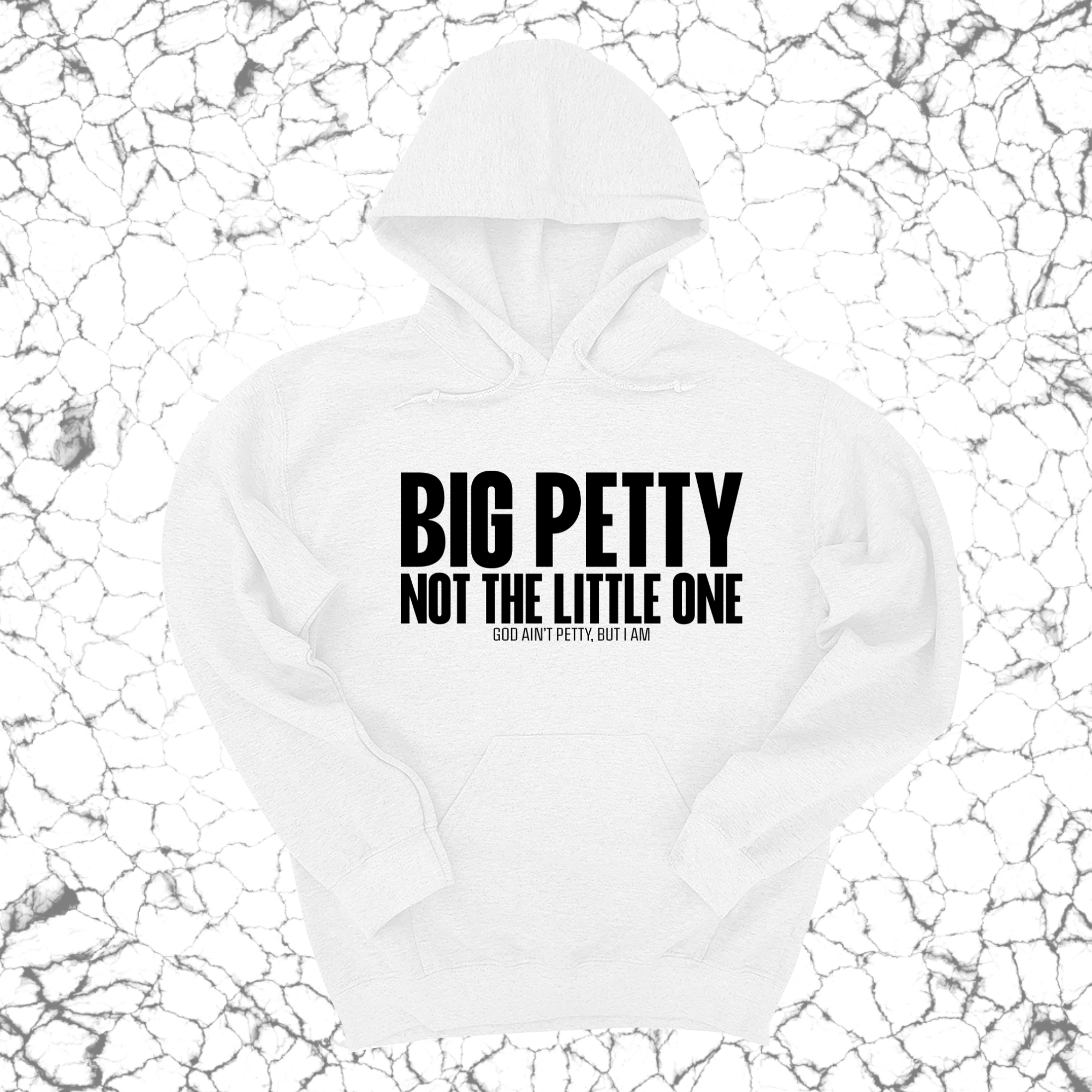 Big Petty Not the Little One Unisex Hoodie-Hoodie-The Original God Ain't Petty But I Am