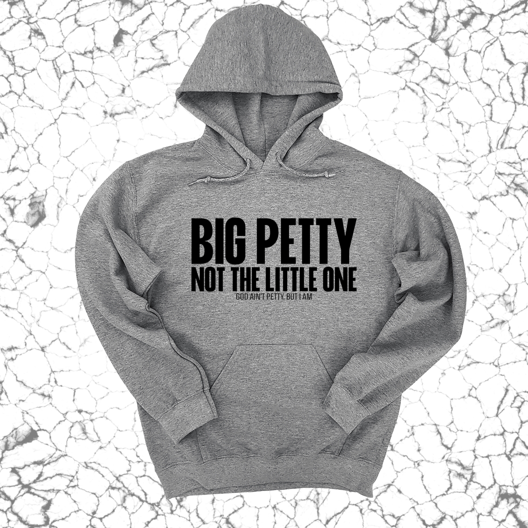 Big Petty Not the Little One Unisex Hoodie-Hoodie-The Original God Ain't Petty But I Am