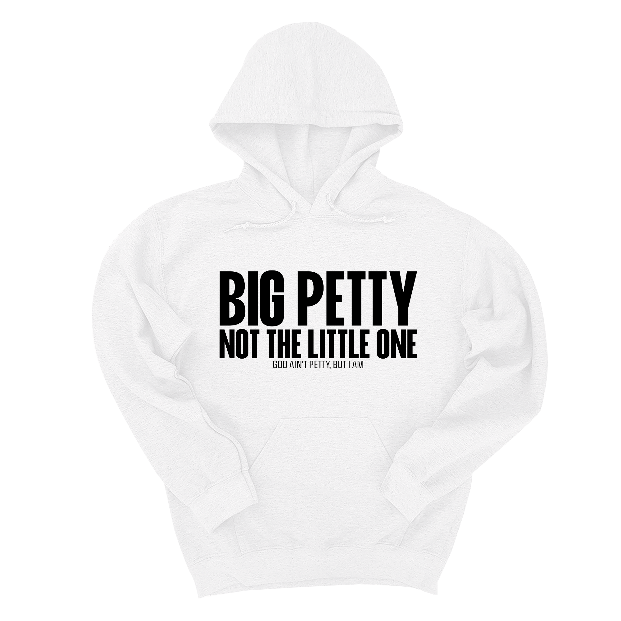 Big Petty Not the Little One Unisex Hoodie-Hoodie-The Original God Ain't Petty But I Am