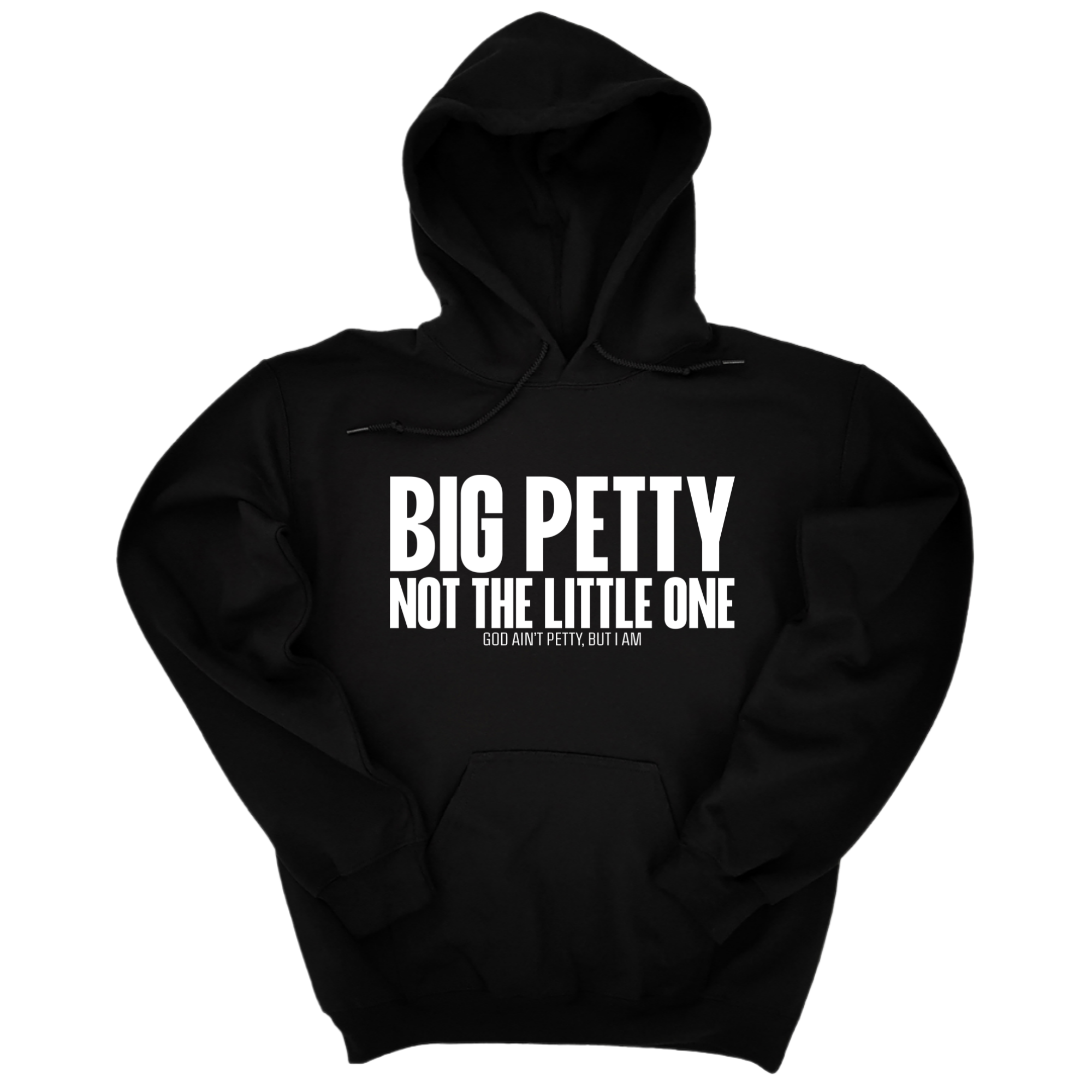 Big Petty Not the Little One Unisex Hoodie-Hoodie-The Original God Ain't Petty But I Am