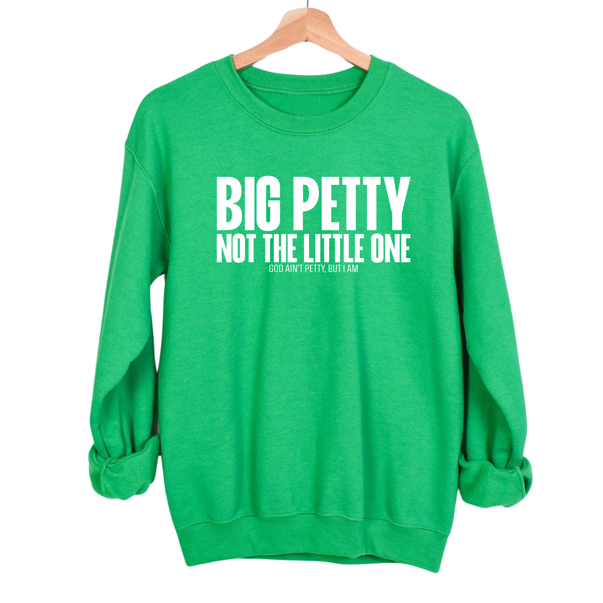 Big Petty Not the Little One Unisex Sweatshirt-Sweatshirt-The Original God Ain't Petty But I Am