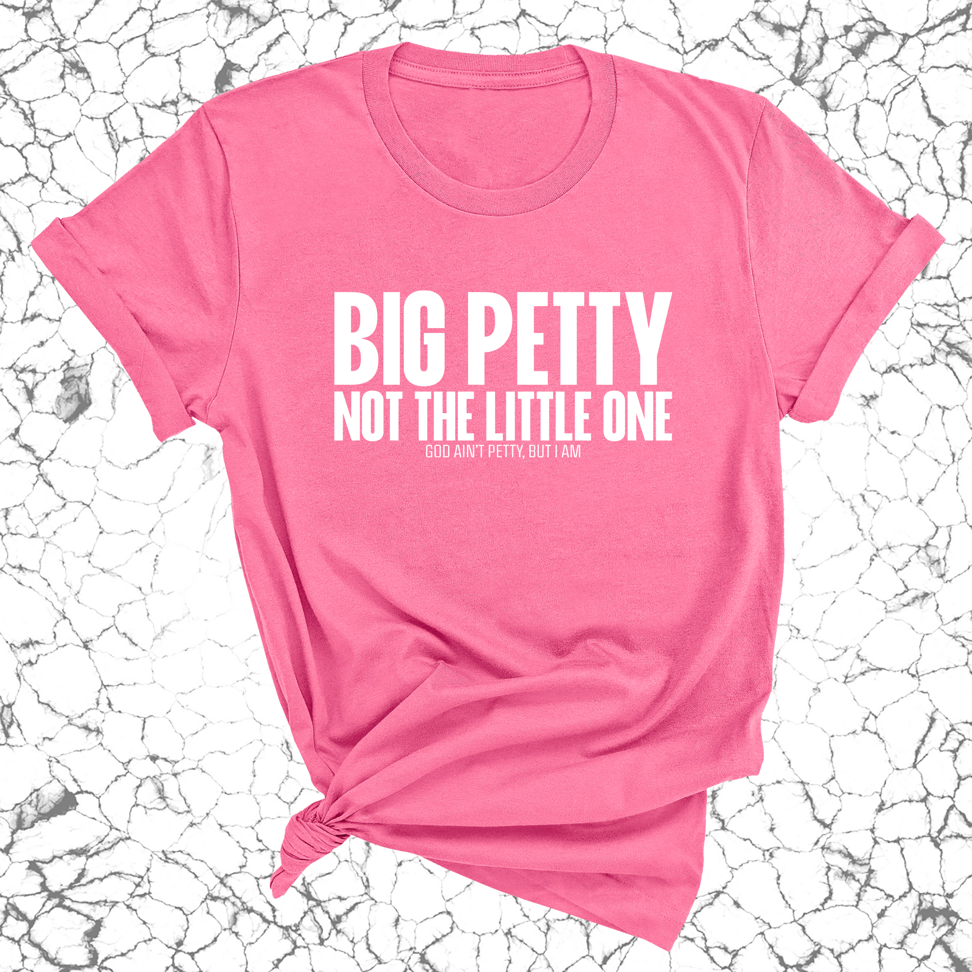 Big Petty Not the Little One Unisex Tee-T-Shirt-The Original God Ain't Petty But I Am