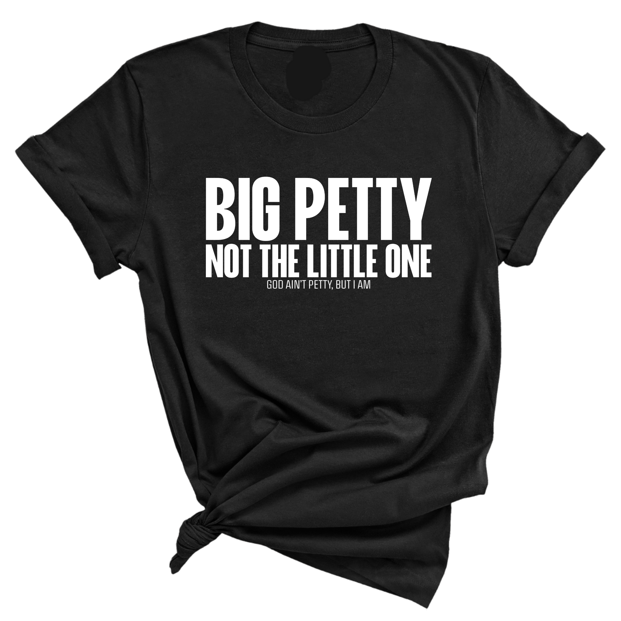 Big Petty Not the Little One Unisex Tee