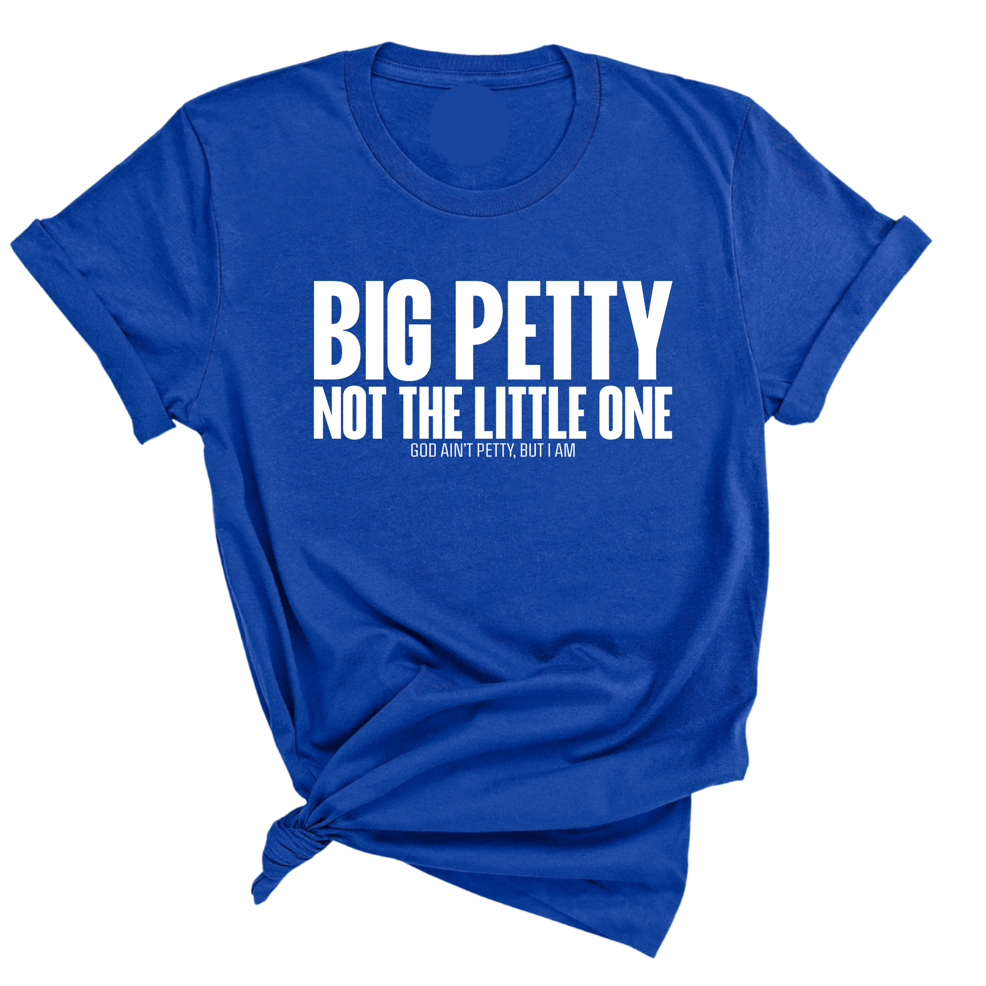 Big Petty Not the Little One Unisex Tee