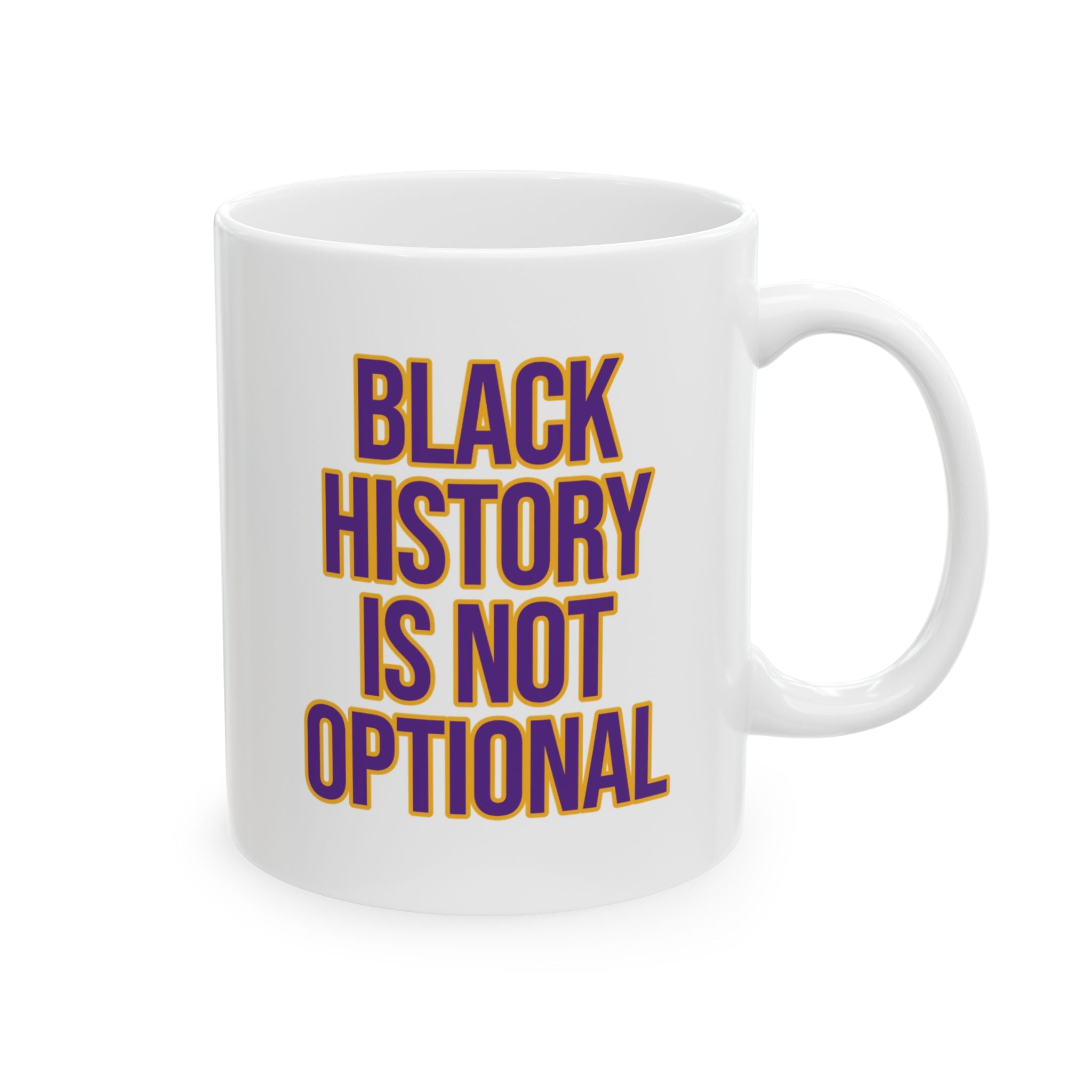 Black History is Not Optional Month Mug 11oz (Purple & Gold)-Mug-The Original God Ain't Petty But I Am