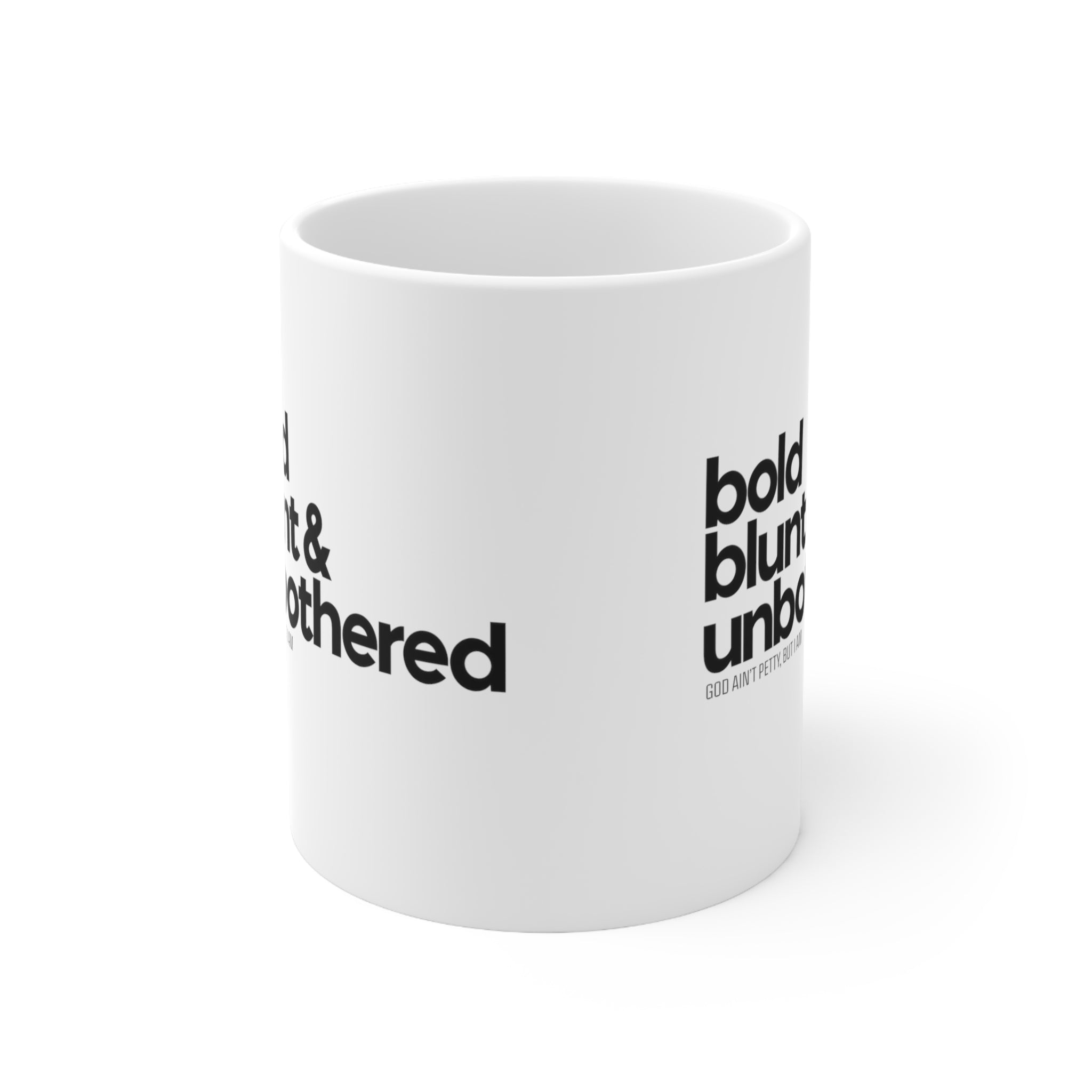 Bold Blunt & Unbothered Mug 11oz (White/Black)-Mug-The Original God Ain't Petty But I Am