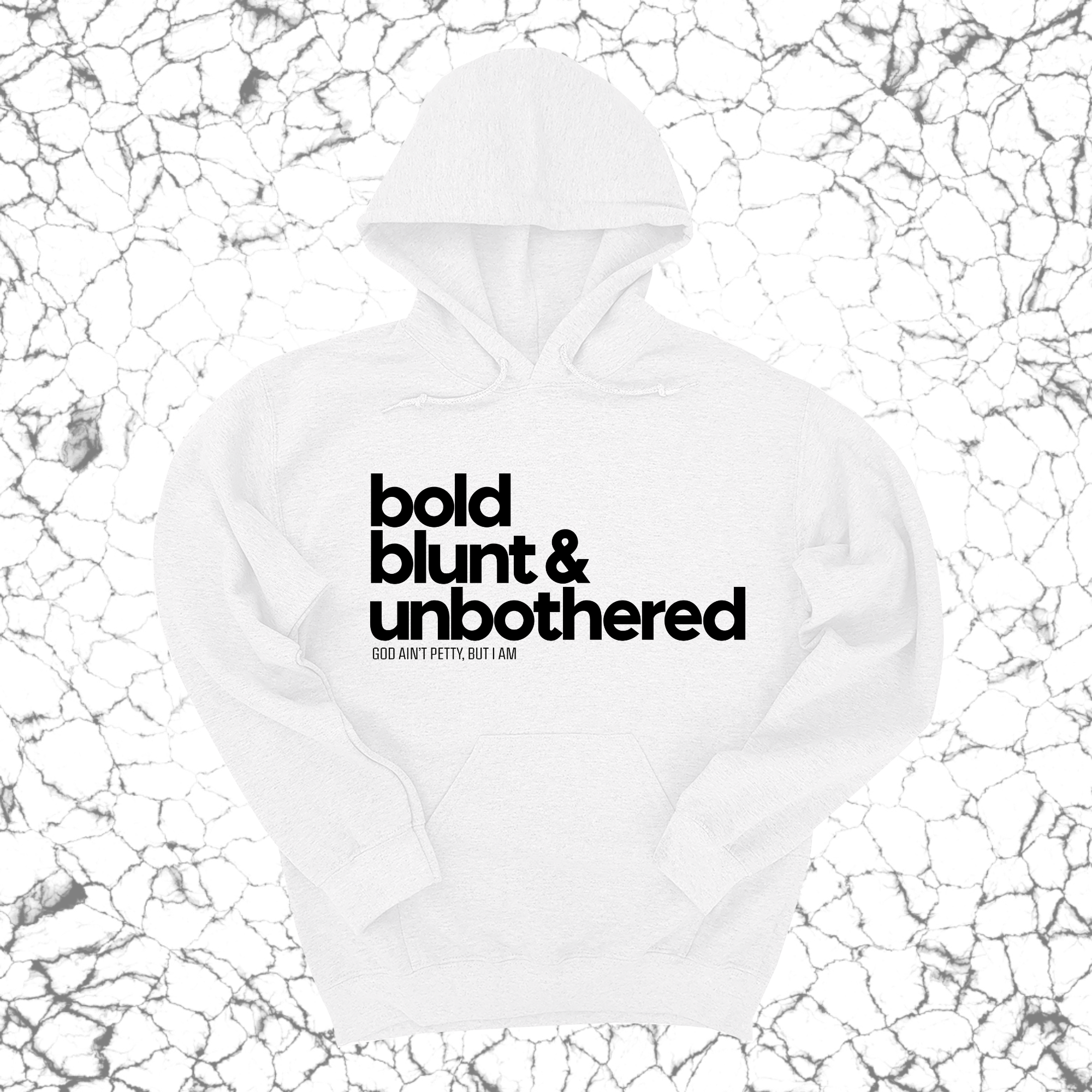 Bold Blunt & Unbothered Unisex Hoodie-Hoodie-The Original God Ain't Petty But I Am