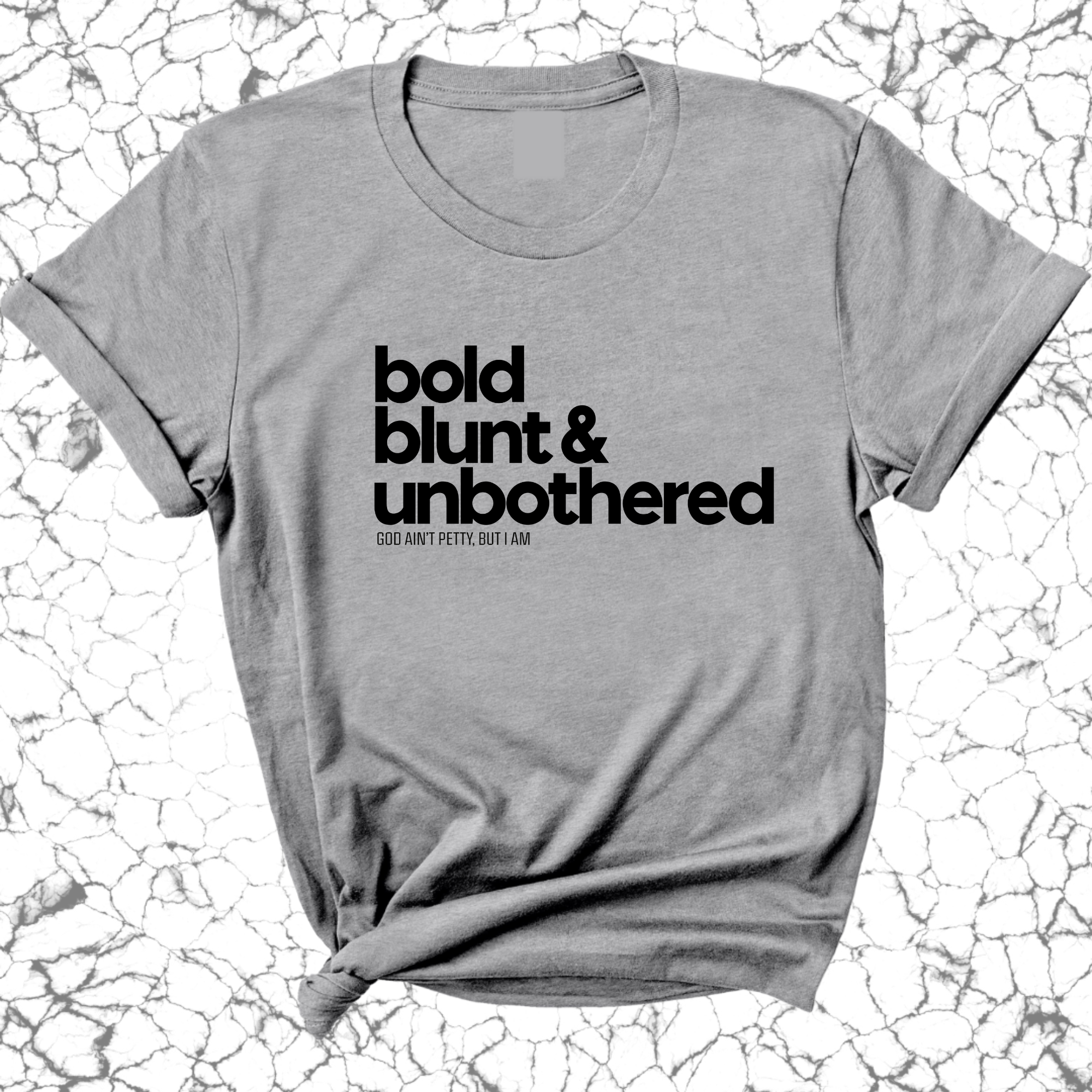 Bold Blunt & Unbothered Unisex Tee-T-Shirt-The Original God Ain't Petty But I Am