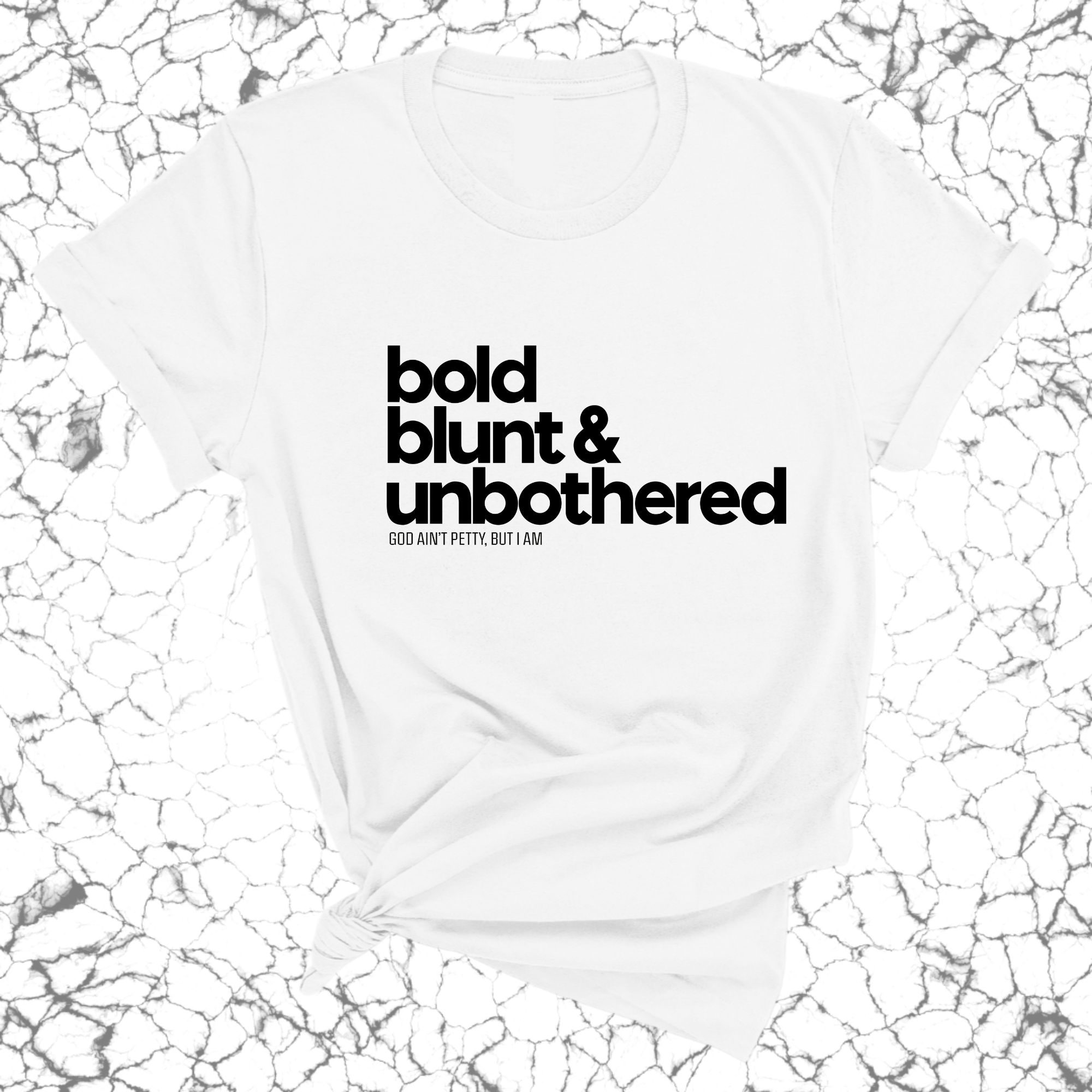 Bold Blunt & Unbothered Unisex Tee-T-Shirt-The Original God Ain't Petty But I Am