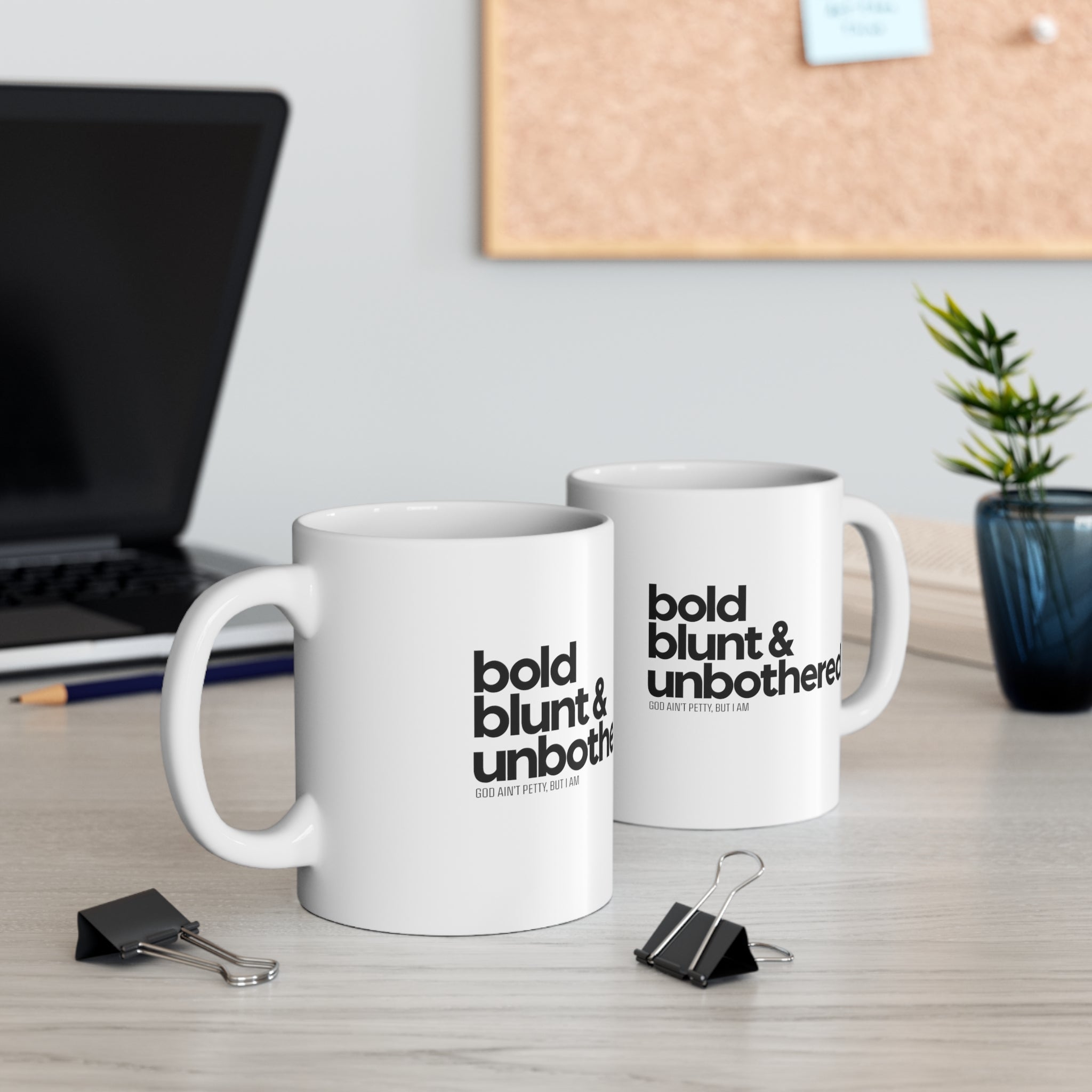 Bold Blunt & Unbothered Mug 11oz (White/Black)-Mug-The Original God Ain't Petty But I Am