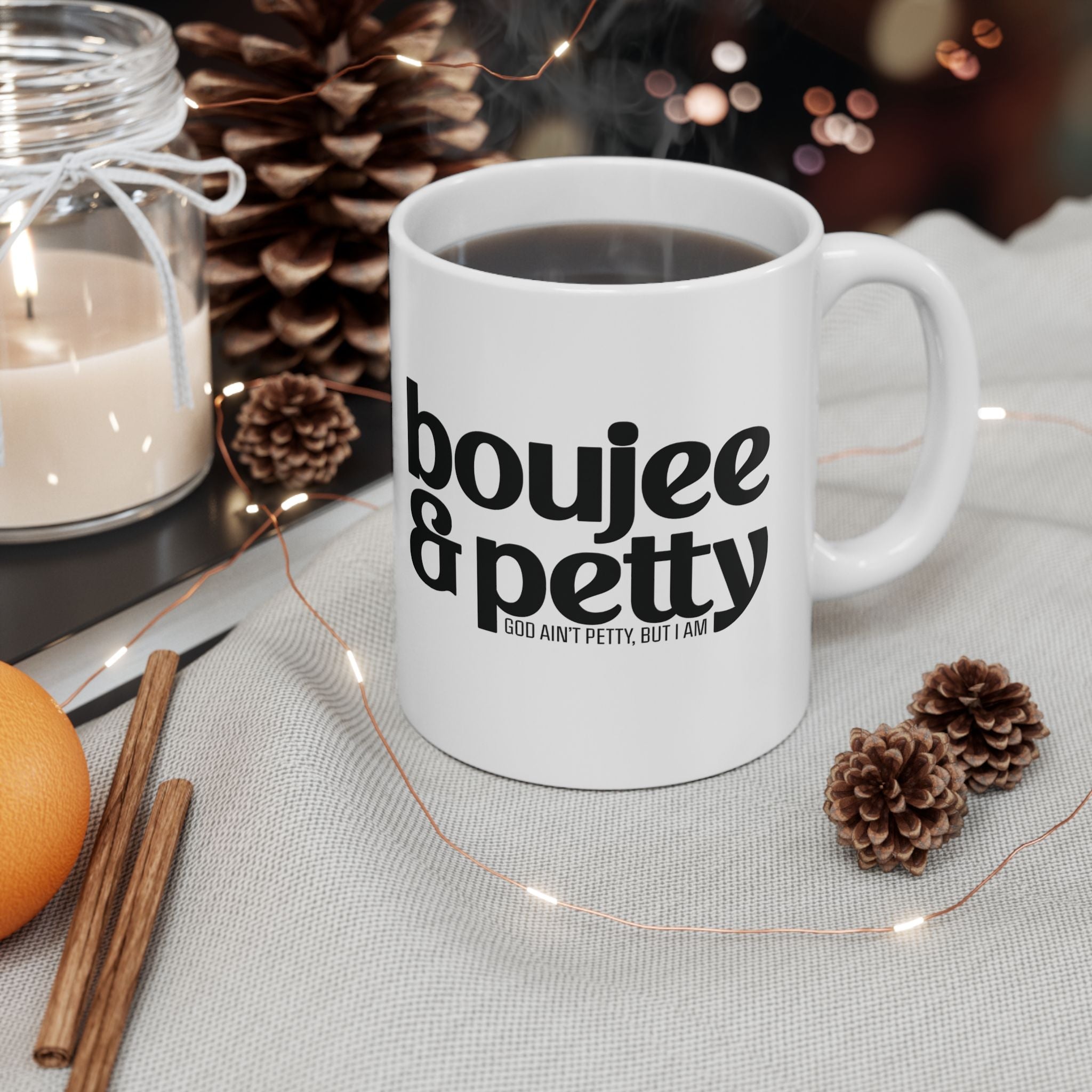 Boujee and Petty Mug 11oz (White & Black)-Mug-The Original God Ain't Petty But I Am