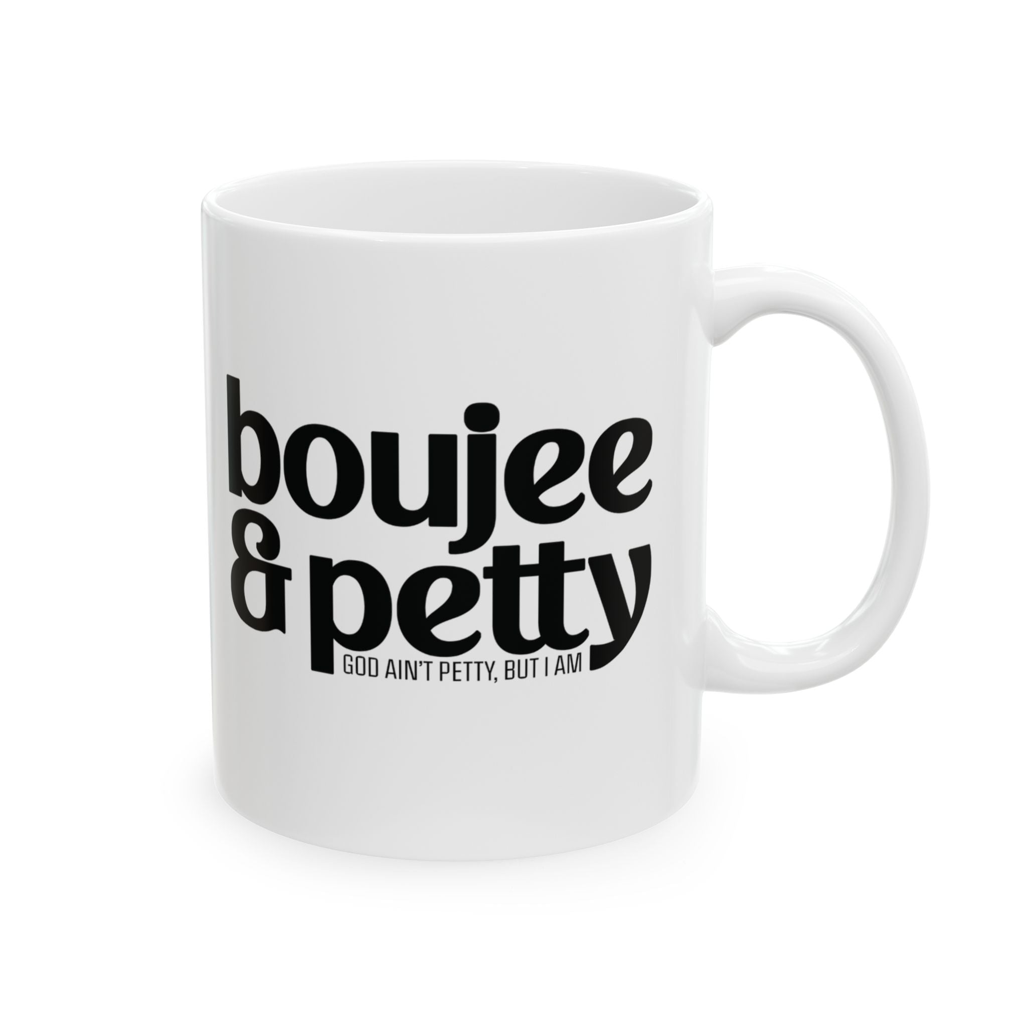 Boujee and Petty Mug 11oz (White & Black)-Mug-The Original God Ain't Petty But I Am